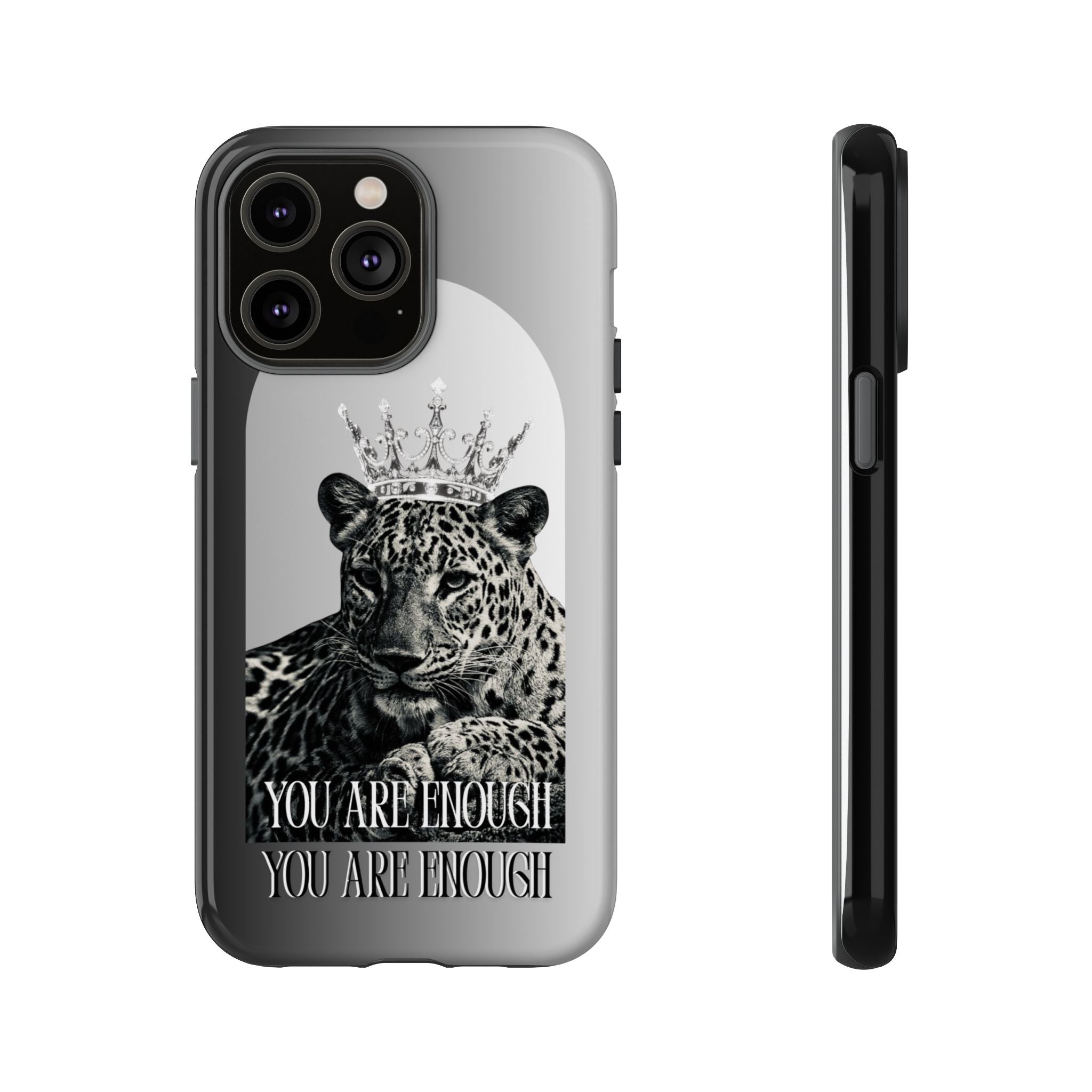 Leopard Crown Phone Case — "You Are Enough" Inspirational Protective Cover