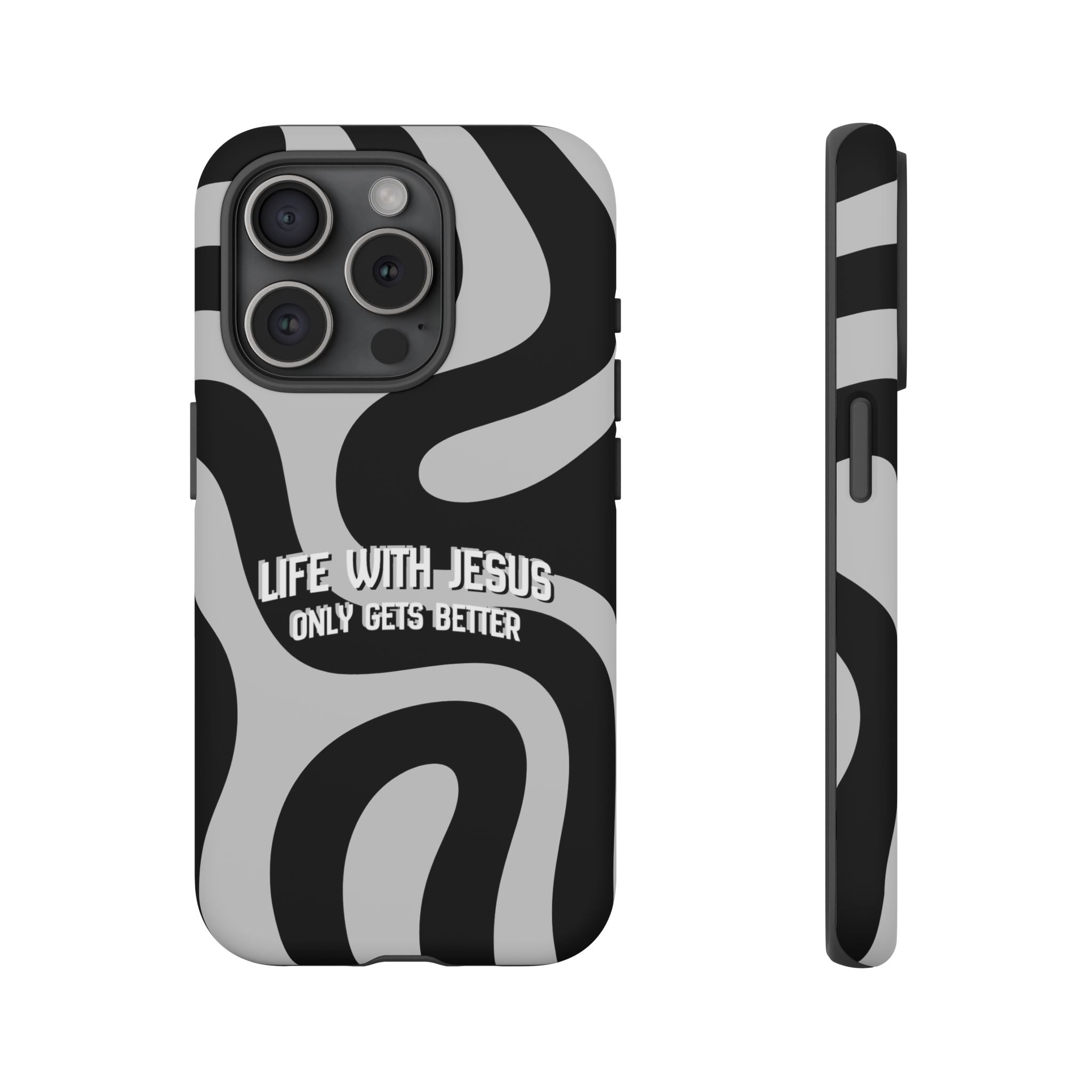 Christian iPhone Tough Case — "Life With Jesus Only Gets Better" Black & White Swirl Design