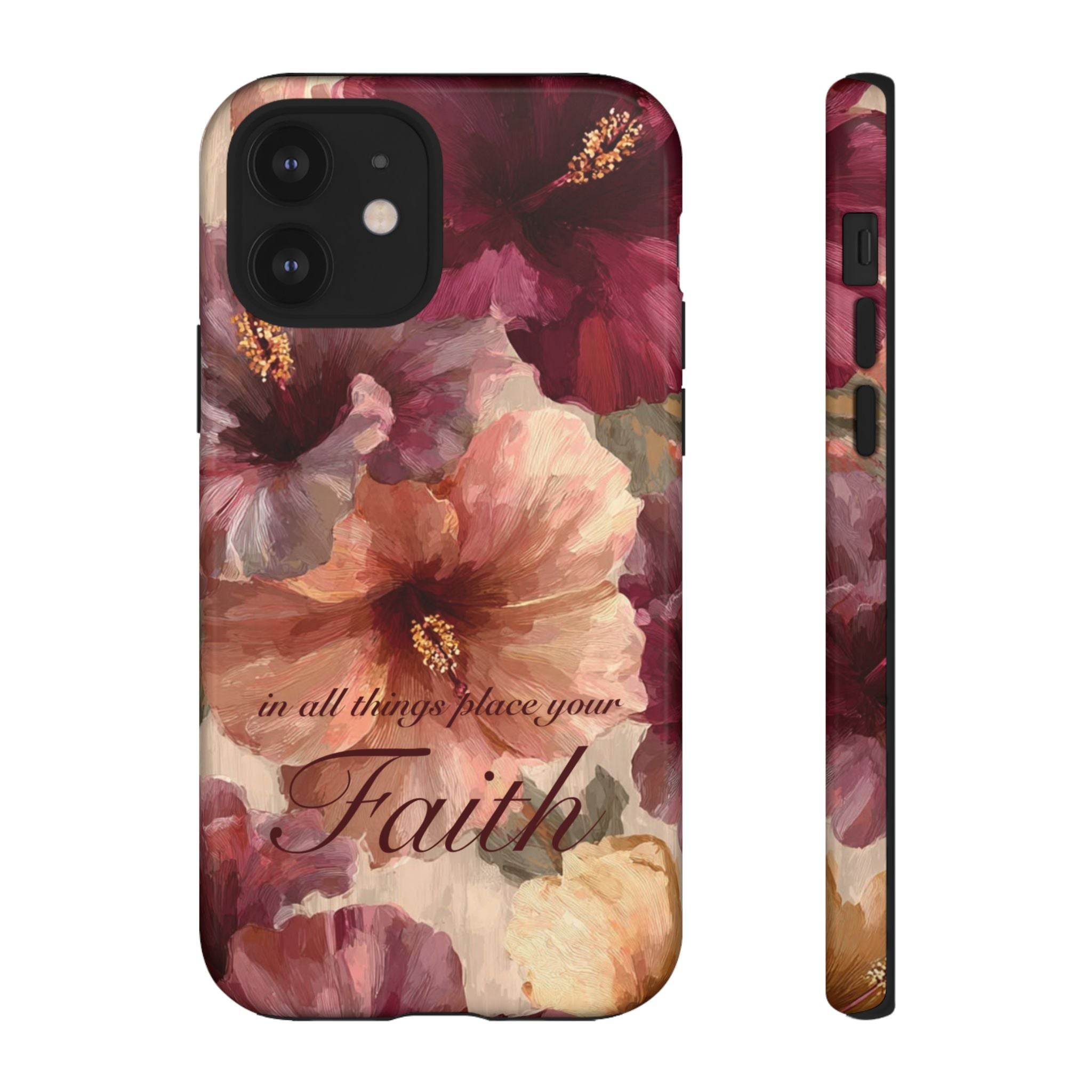 Faith Floral Phone Case — "In All Things Place Your Faith" Protective iPhone Cover