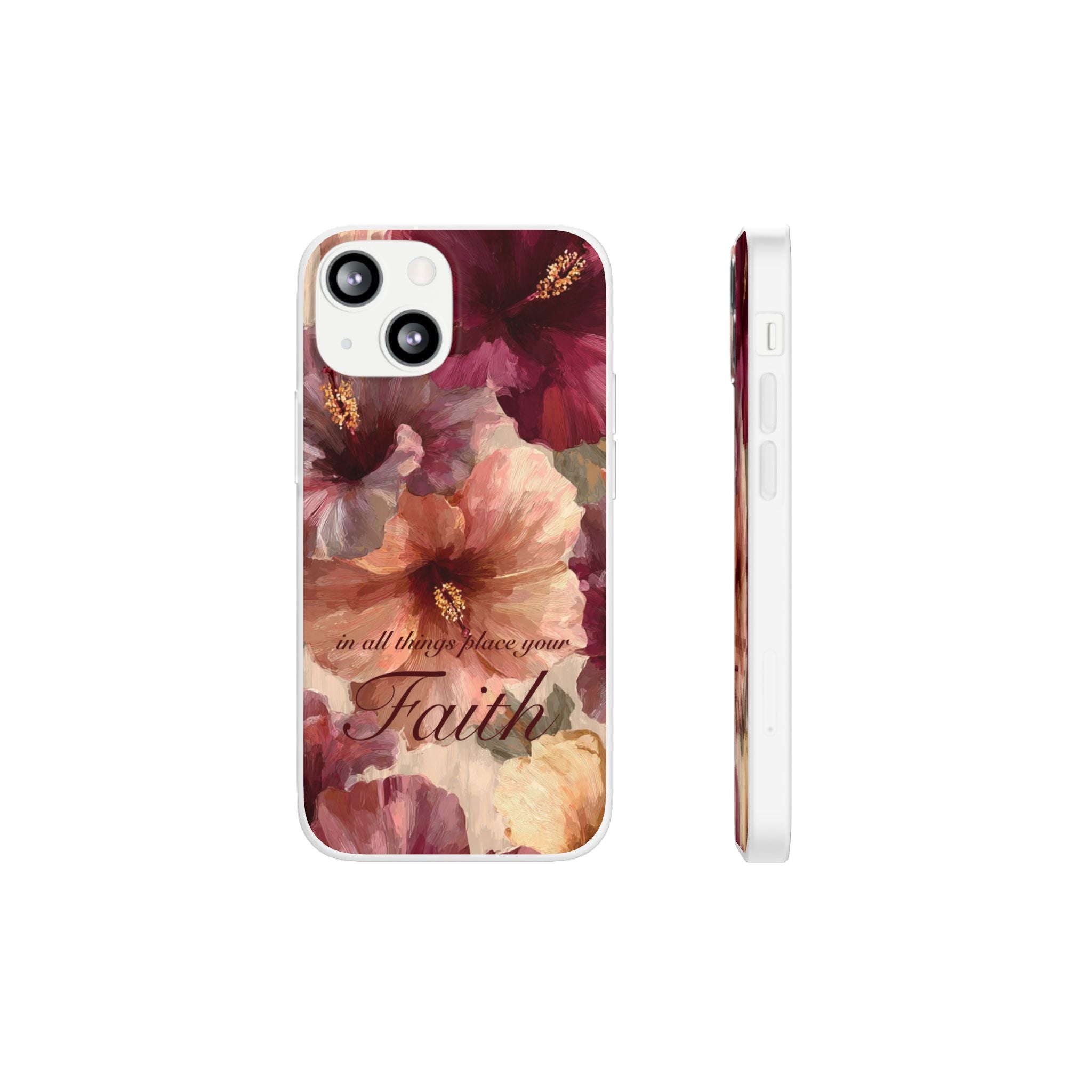 Faith Floral Phone Case – Inspirational Hibiscus Art Protective Cover
