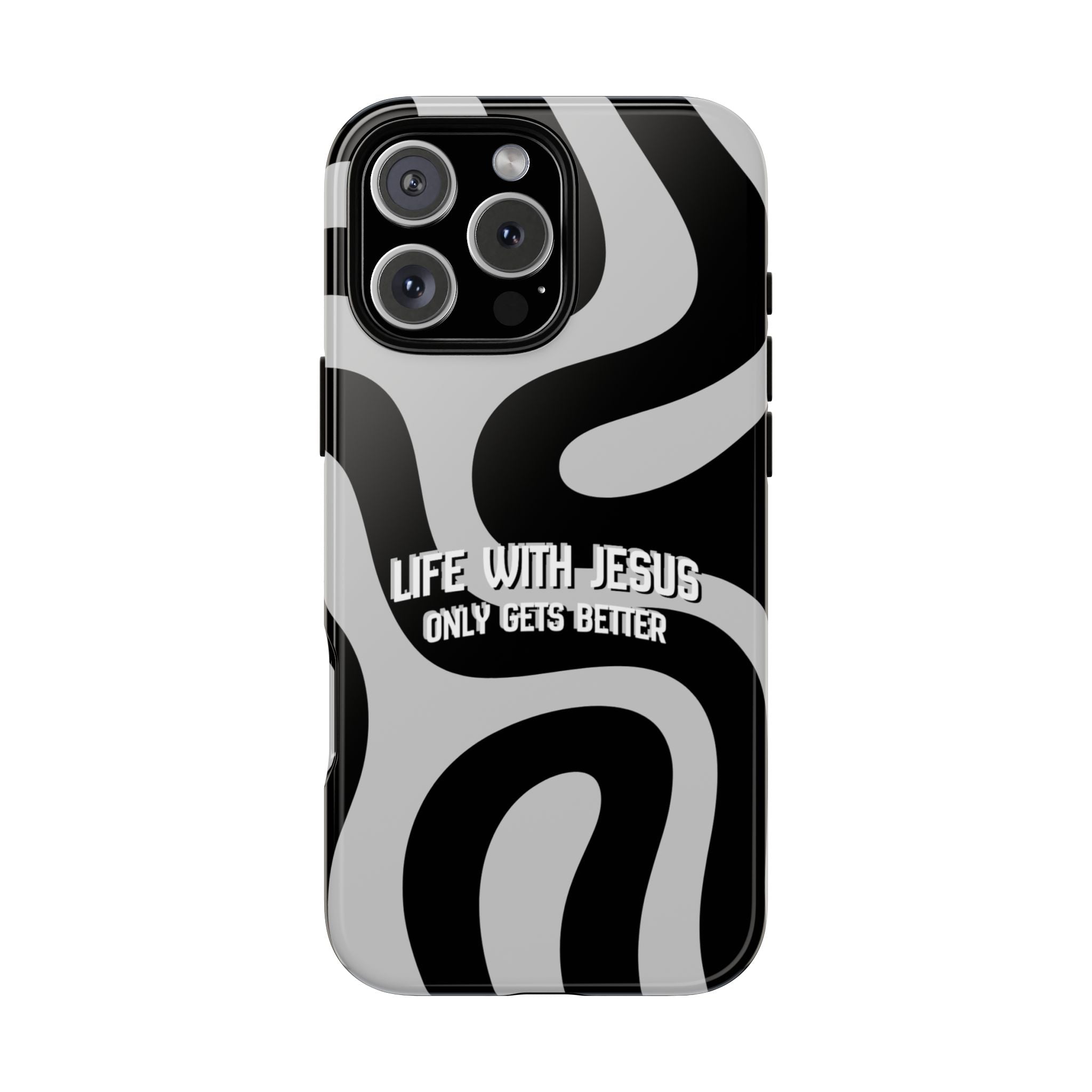 Christian iPhone Tough Case — "Life With Jesus Only Gets Better" Black & White Swirl Design