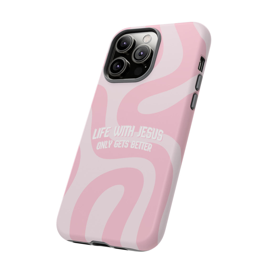 Pink Swirl Phone Case - "Life With Jesus Only Gets Better" Christian iPhone Cover