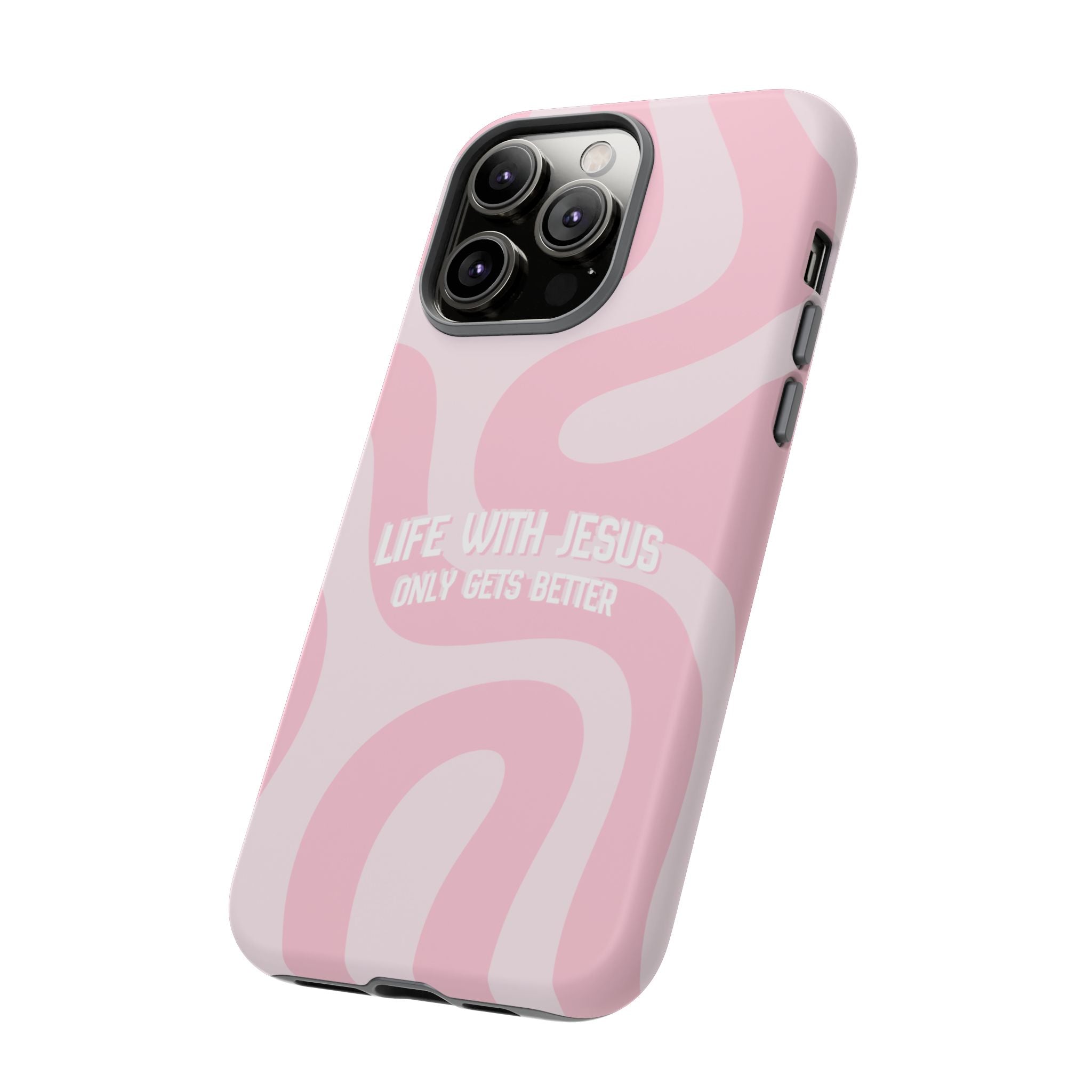 Pink Swirl Phone Case - "Life With Jesus Only Gets Better" Christian iPhone Cover