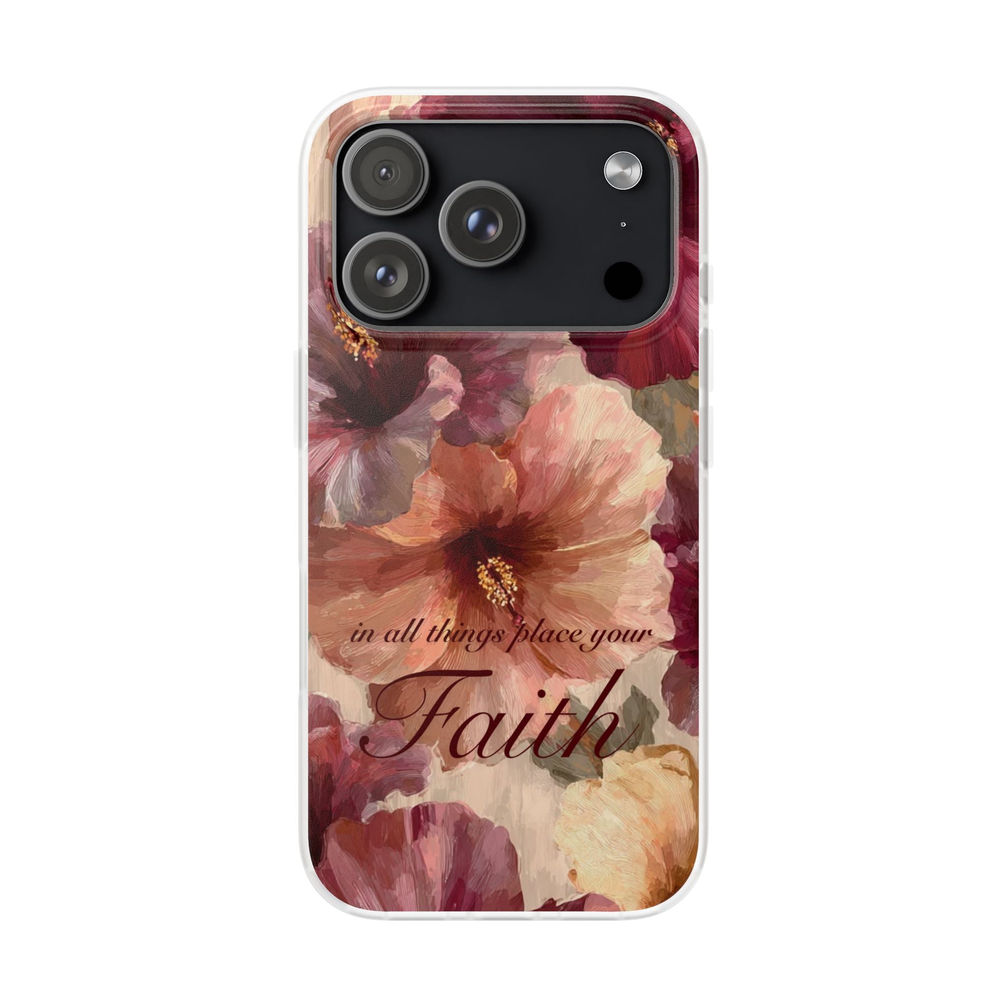 Faith Floral Phone Case – Inspirational Hibiscus Art Protective Cover