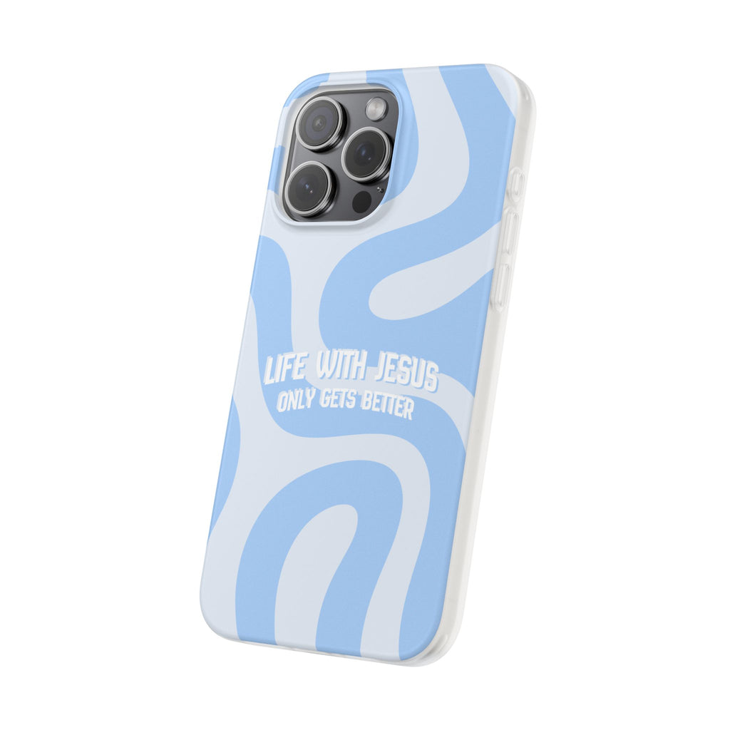 Phone Case — "Life With Jesus Only Gets Better" Blue Abstract Christian Flexi Case