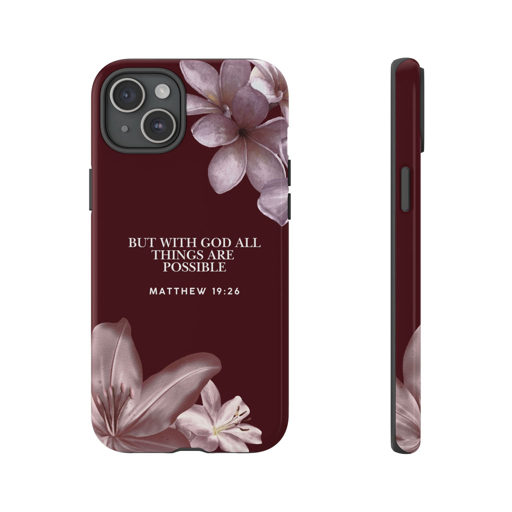 But With God All Things Are Possible — Floral Bible Verses Christian Tough Phone Case