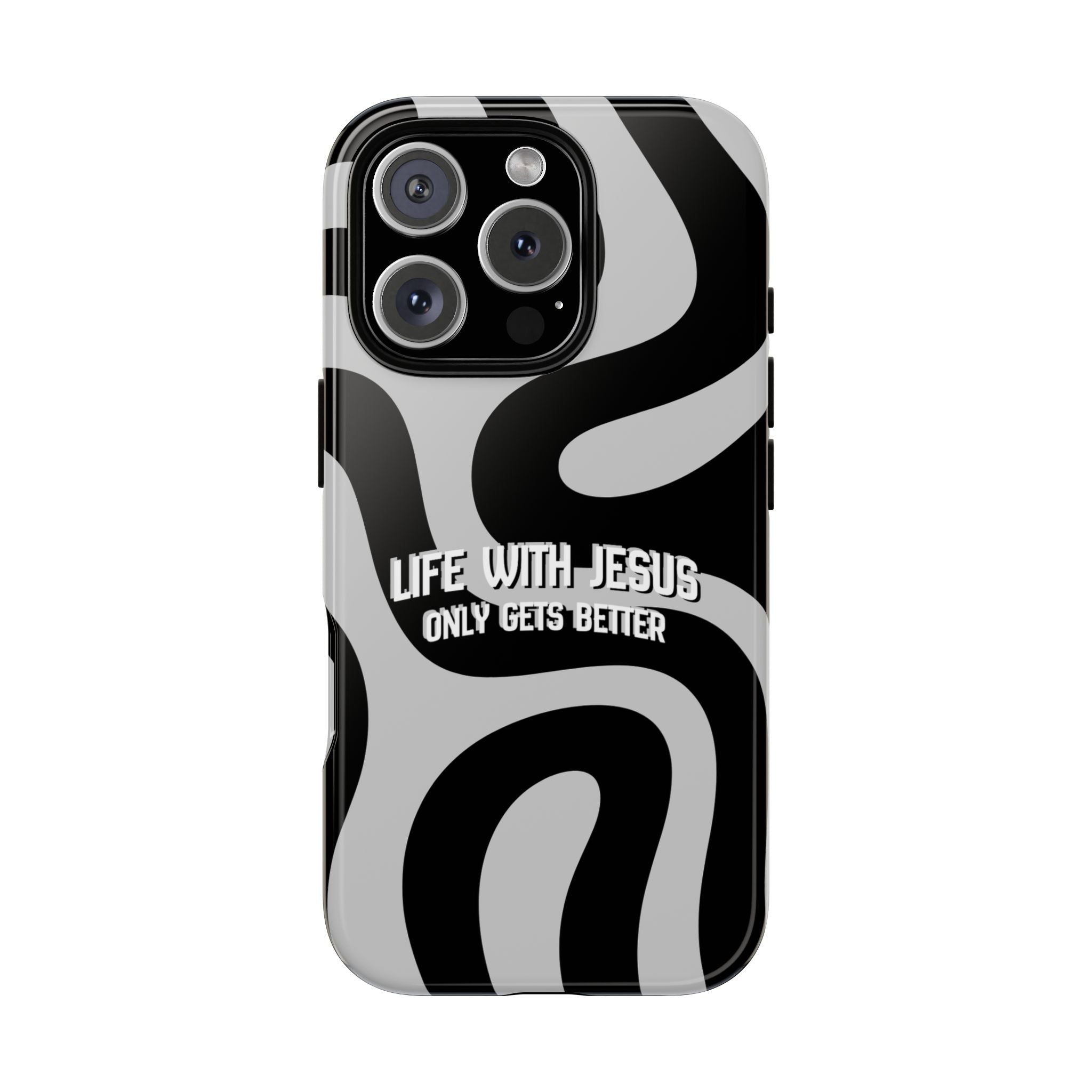 Christian iPhone Tough Case — "Life With Jesus Only Gets Better" Black & White Swirl Design
