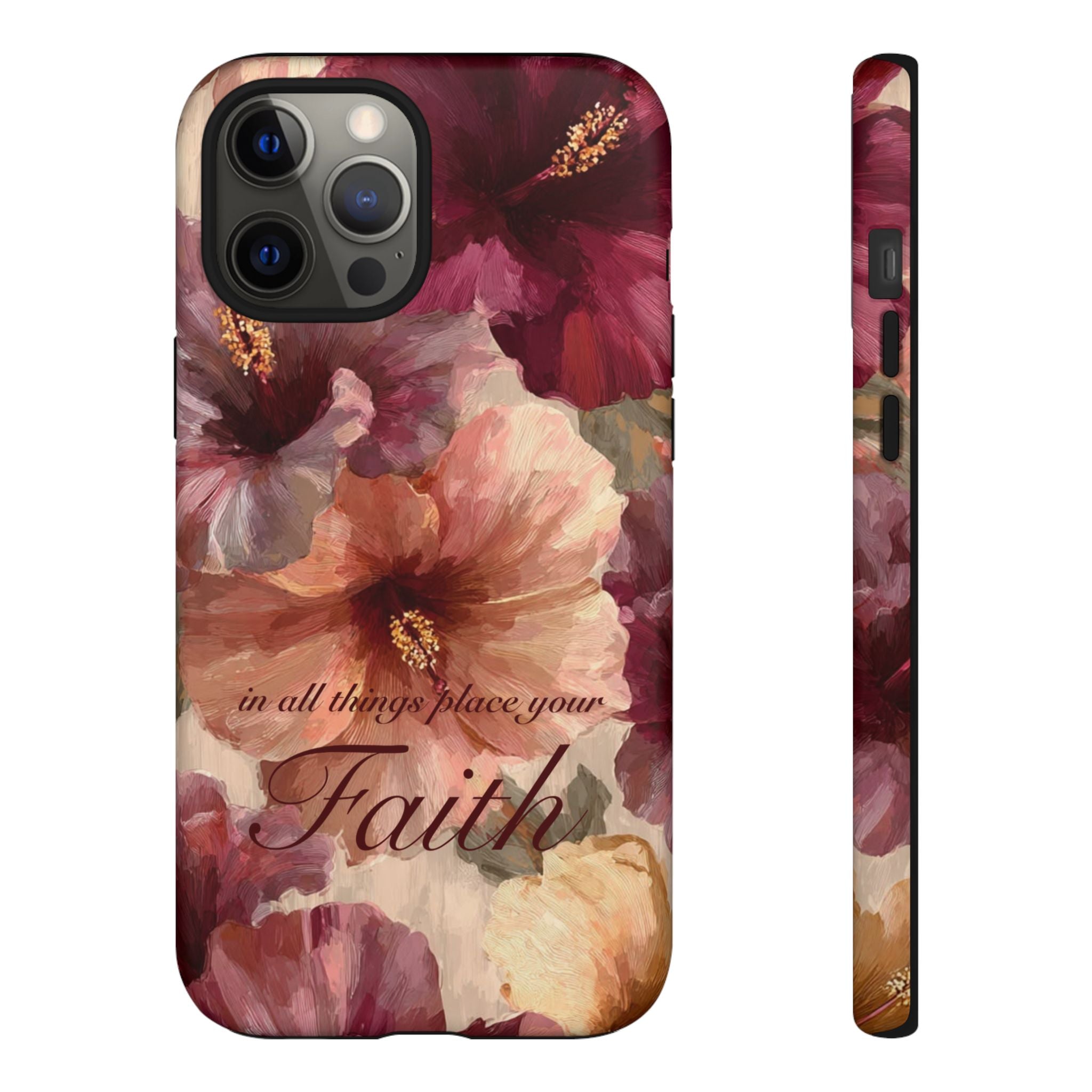 Faith Floral Phone Case — "In All Things Place Your Faith" Protective iPhone Cover