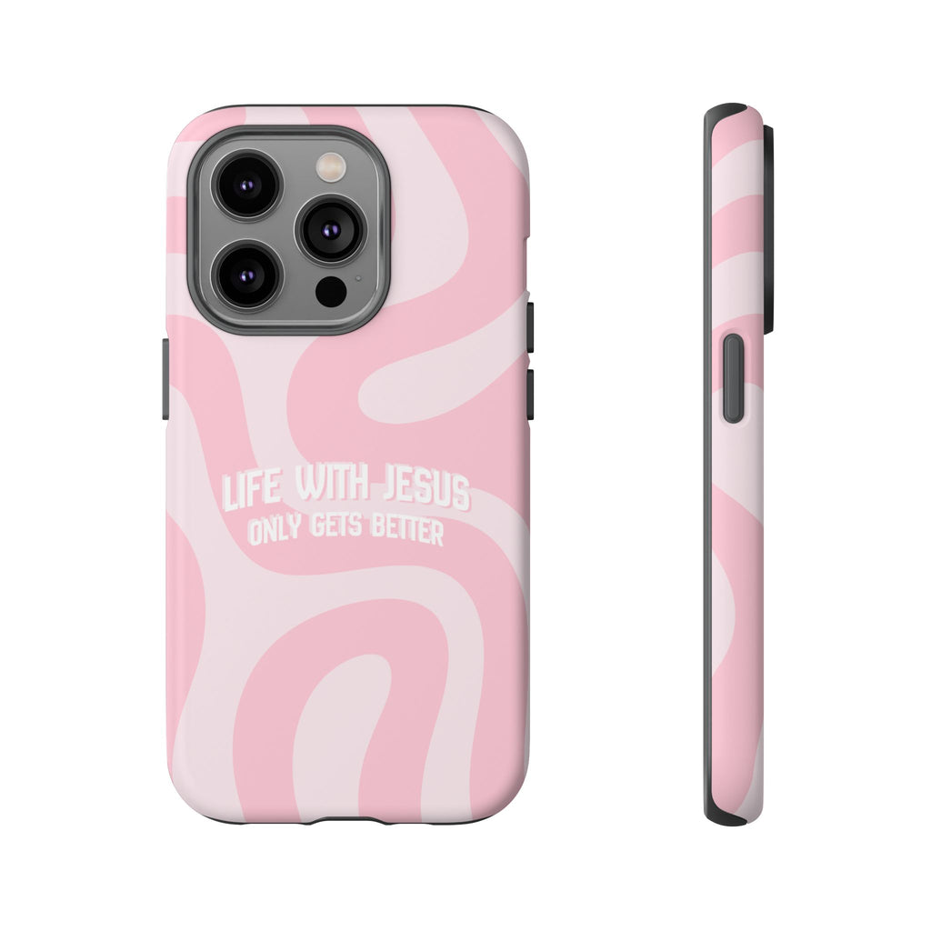 Pink Swirl Phone Case - "Life With Jesus Only Gets Better" Christian iPhone Cover