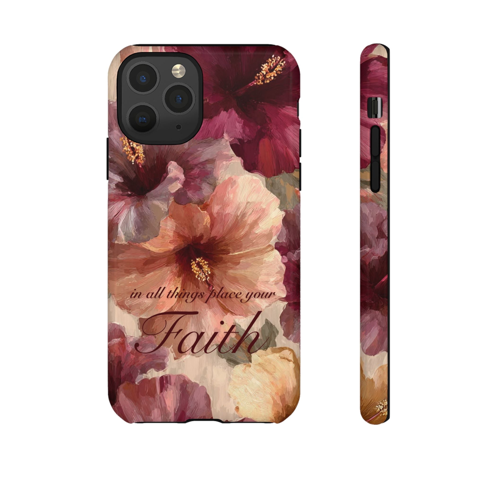 Faith Floral Phone Case — "In All Things Place Your Faith" Protective iPhone Cover