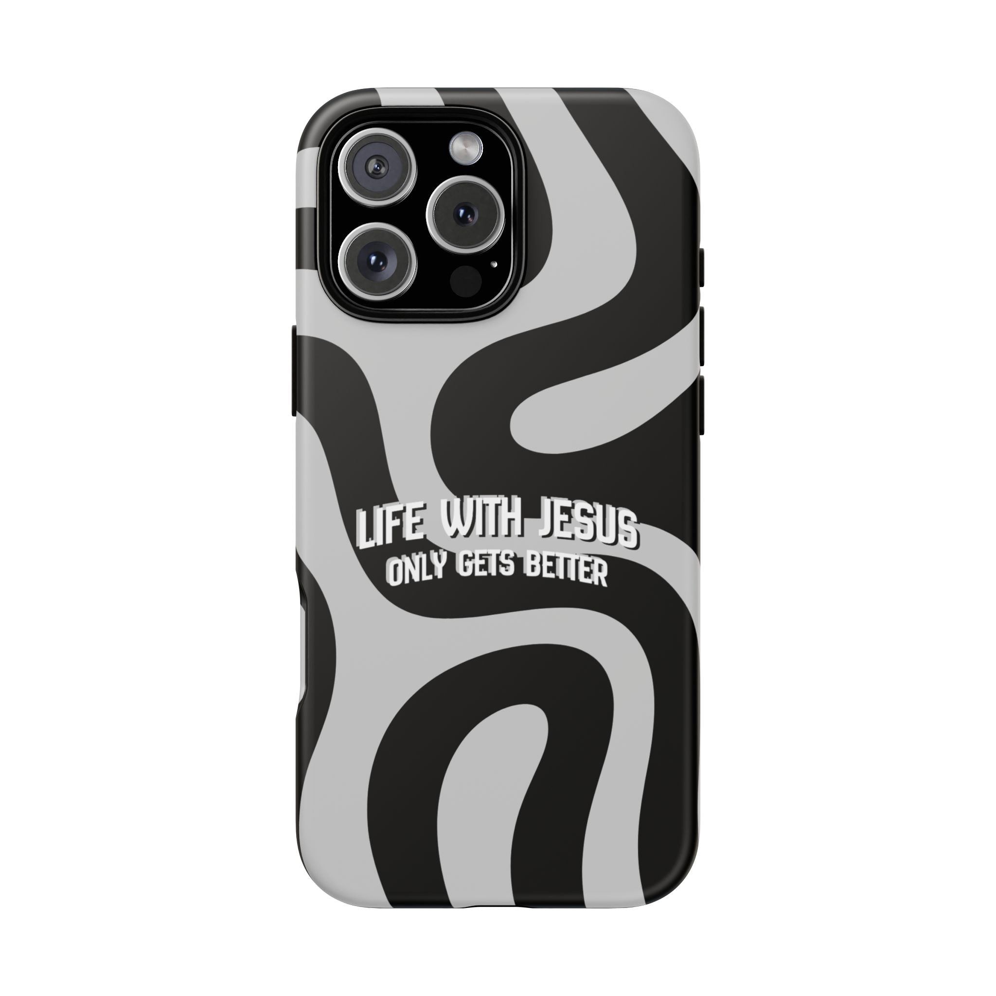 Christian iPhone Tough Case — "Life With Jesus Only Gets Better" Black & White Swirl Design
