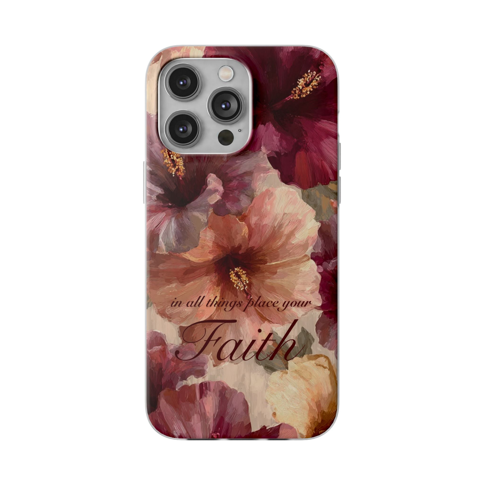 Faith Floral Phone Case – Inspirational Hibiscus Art Protective Cover