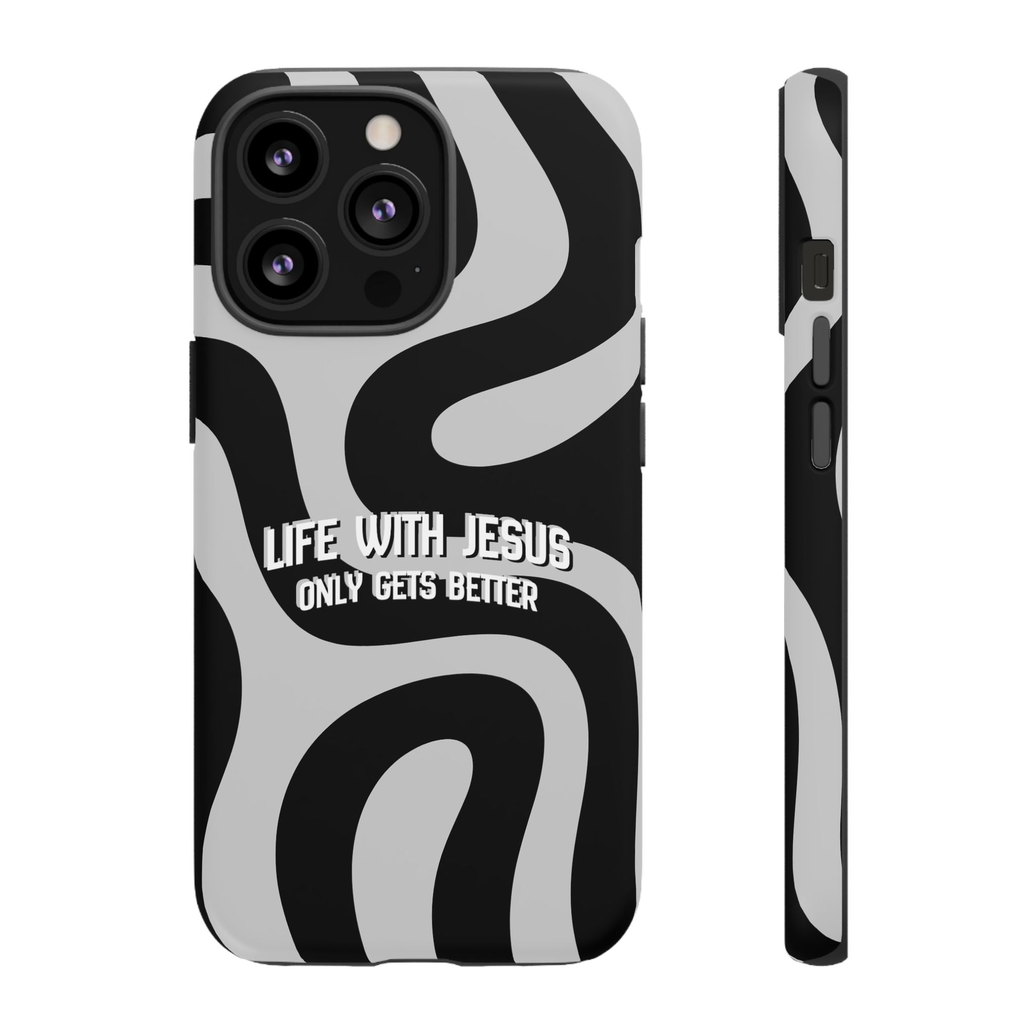 Christian iPhone Tough Case — "Life With Jesus Only Gets Better" Black & White Swirl Design