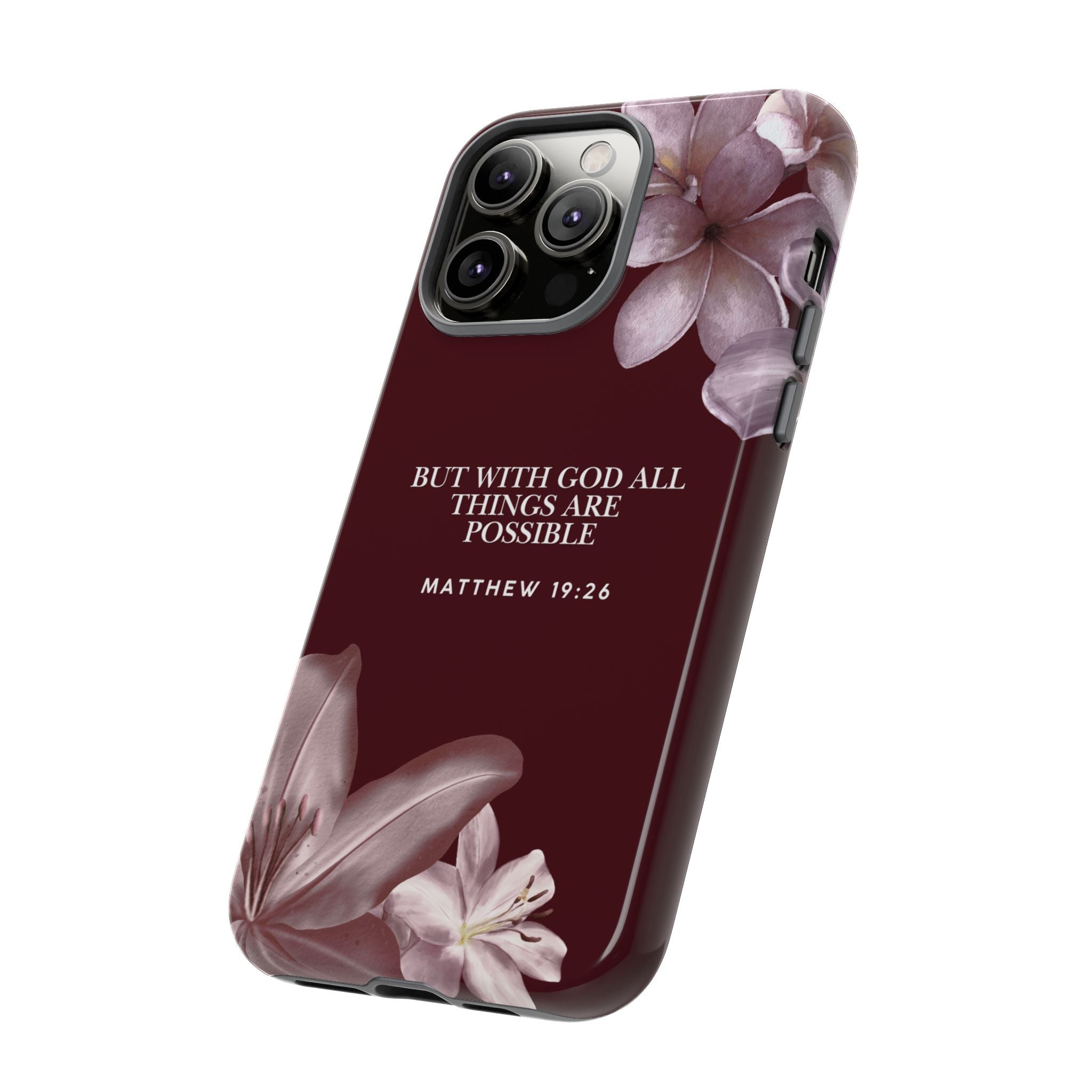 But With God All Things Are Possible — Floral Bible Verse Christian Tough Phone Case