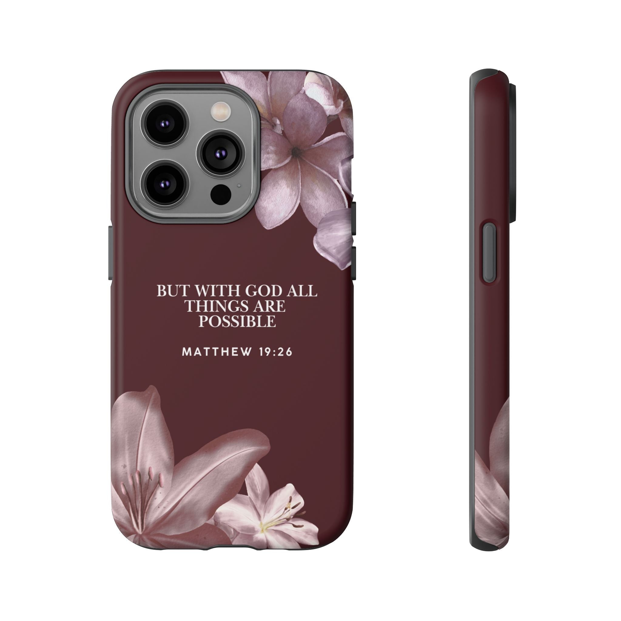 But With God All Things Are Possible — Floral Bible Verse Christian Tough Phone Case