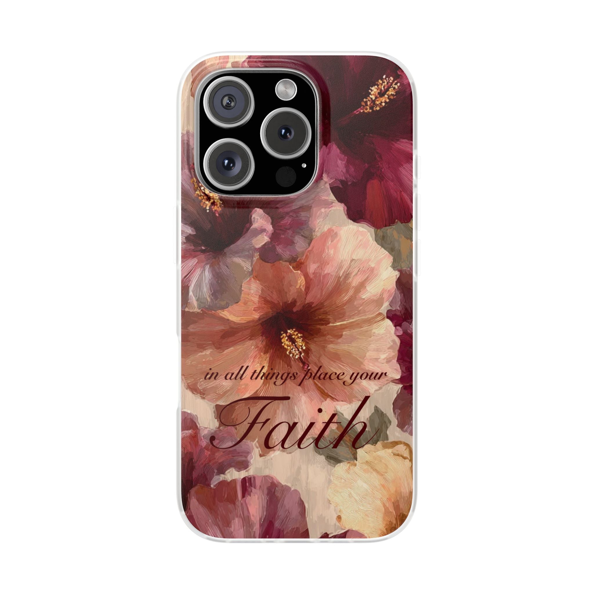 Faith Floral Phone Case – Inspirational Hibiscus Art Protective Cover
