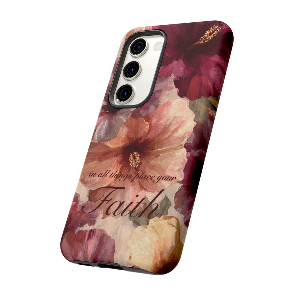 Faith Floral Phone Case — "In All Things Place Your Faith" Protective iPhone Cover