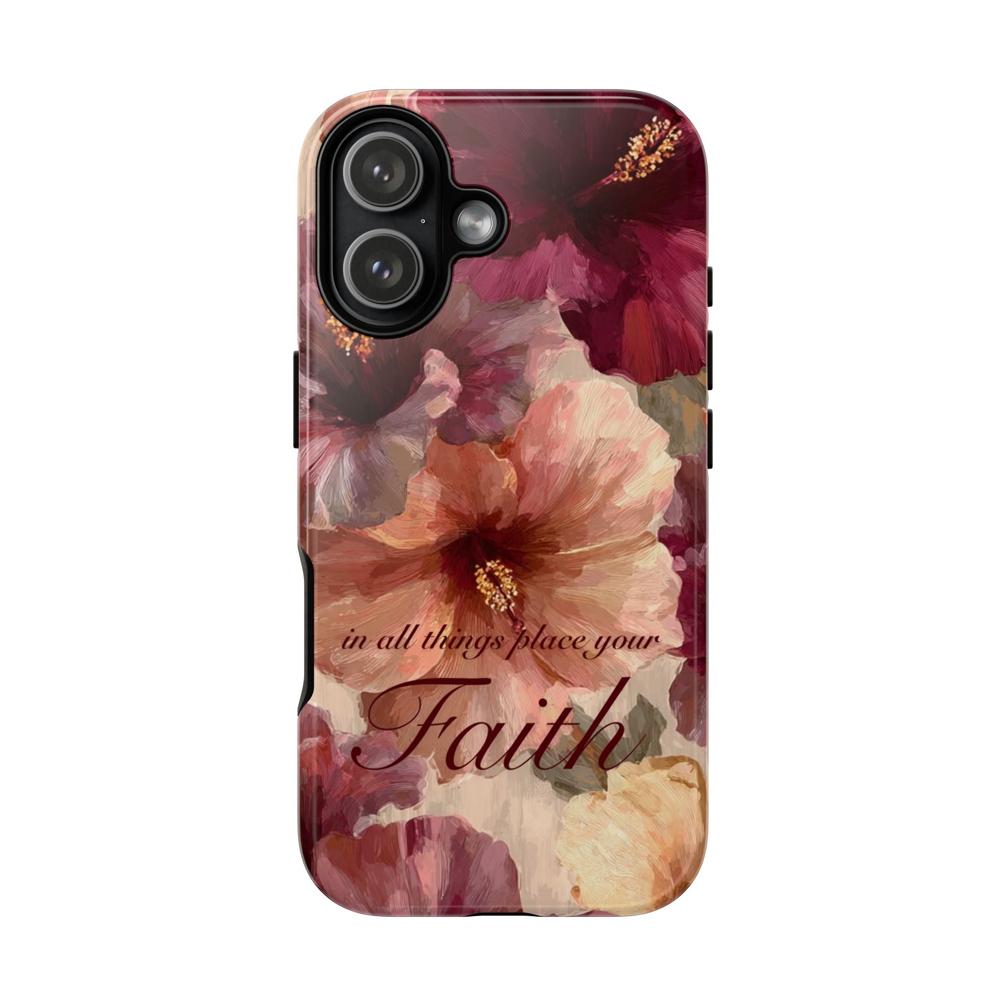Faith Floral Phone Case — "In All Things Place Your Faith" Protective iPhone Cover