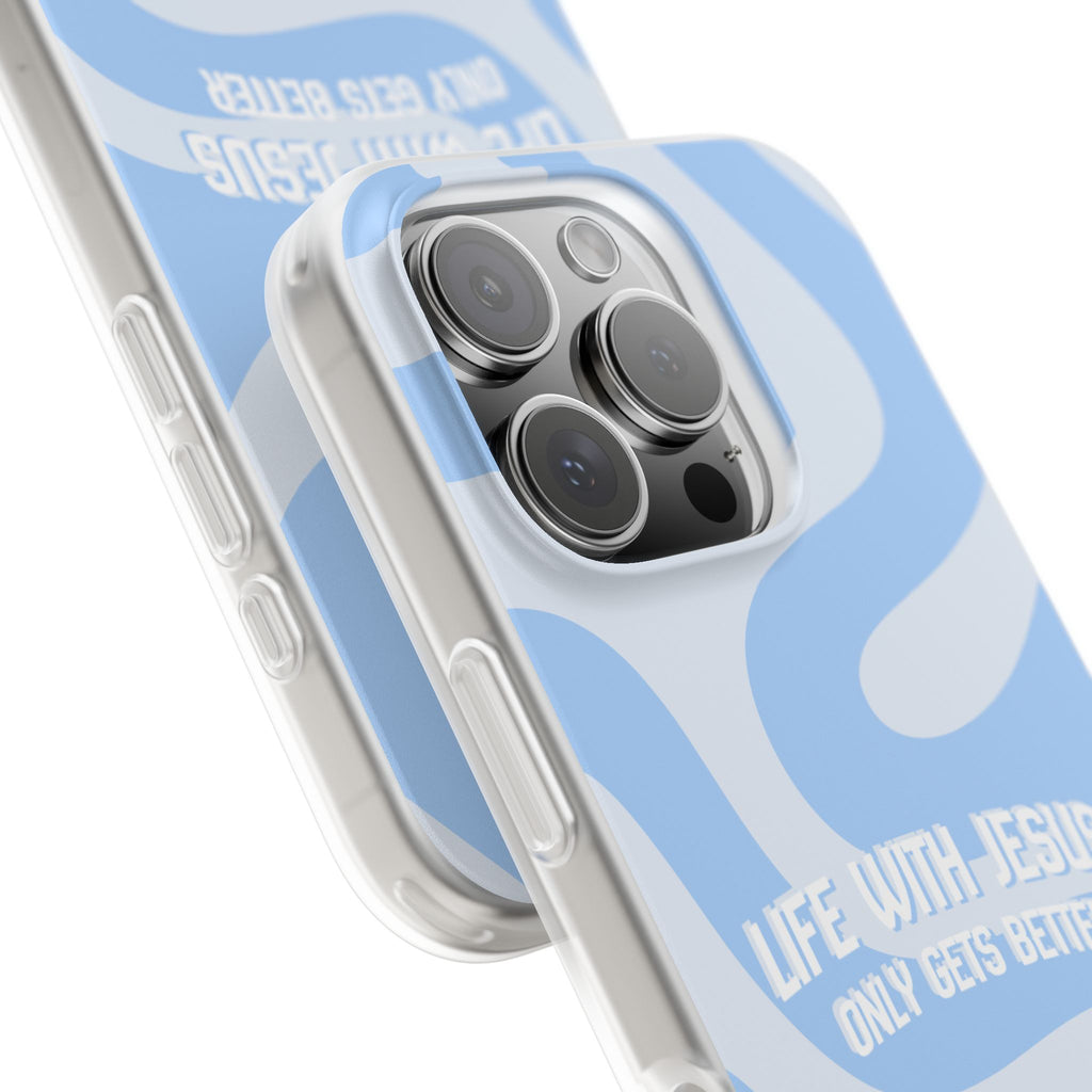 Phone Case — "Life With Jesus Only Gets Better" Blue Abstract Christian Flexi Case