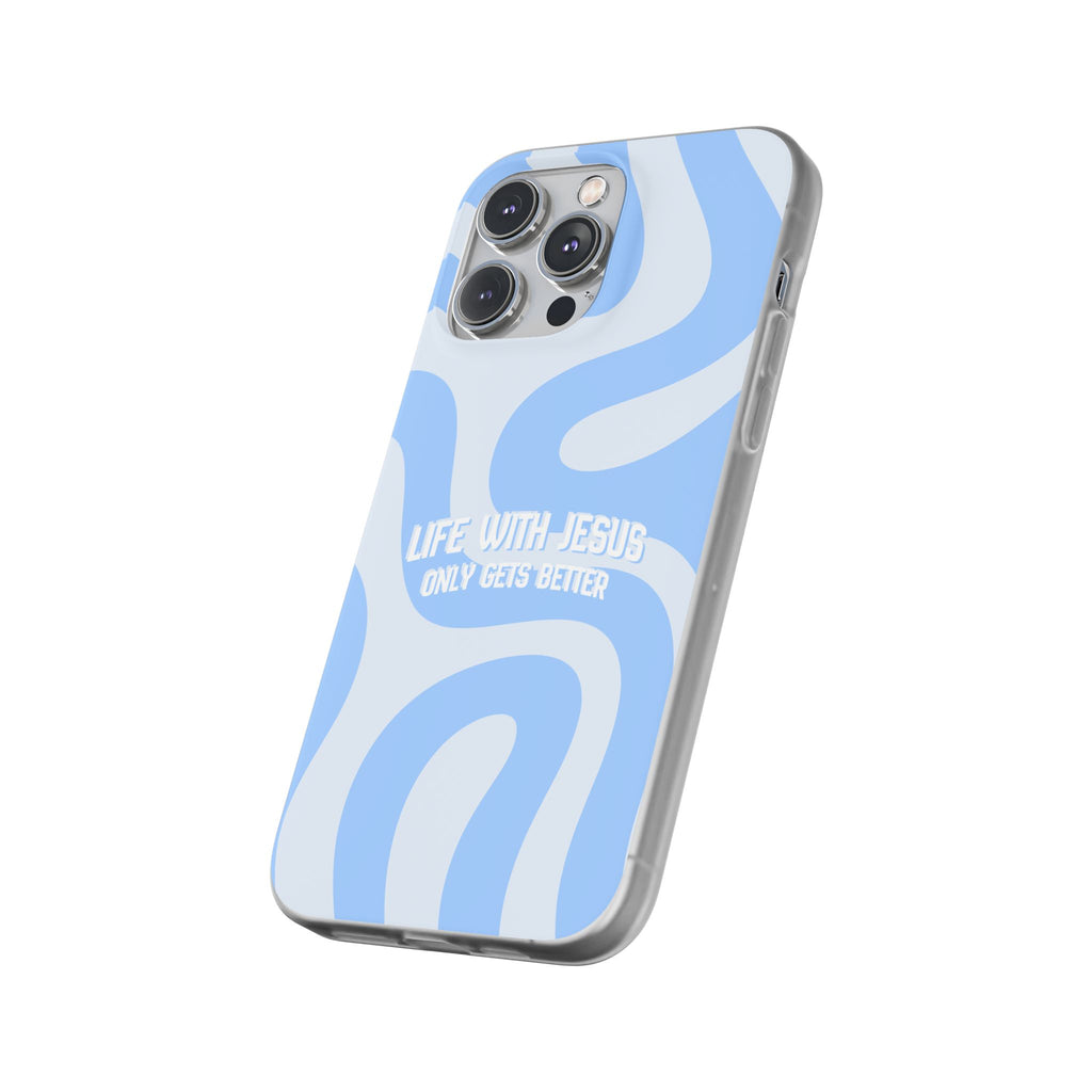 Phone Case — "Life With Jesus Only Gets Better" Blue Abstract Christian Flexi Case