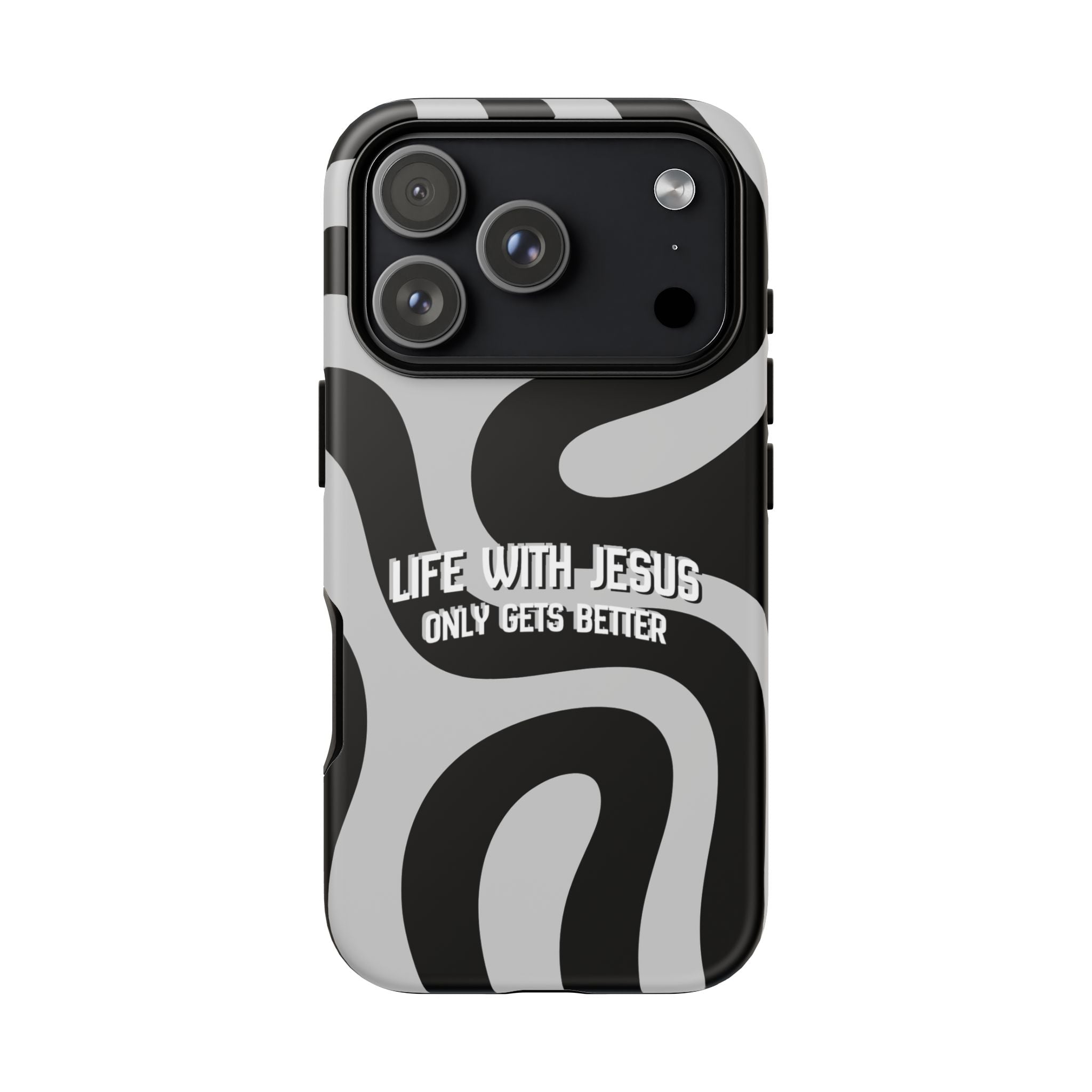 Christian iPhone Tough Case — "Life With Jesus Only Gets Better" Black & White Swirl Design