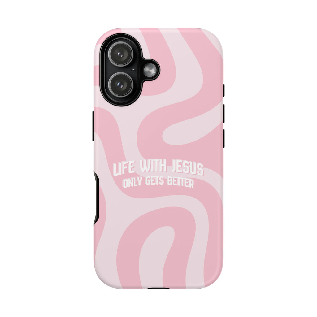 Pink Swirl Phone Case - "Life With Jesus Only Gets Better" Christian iPhone Cover