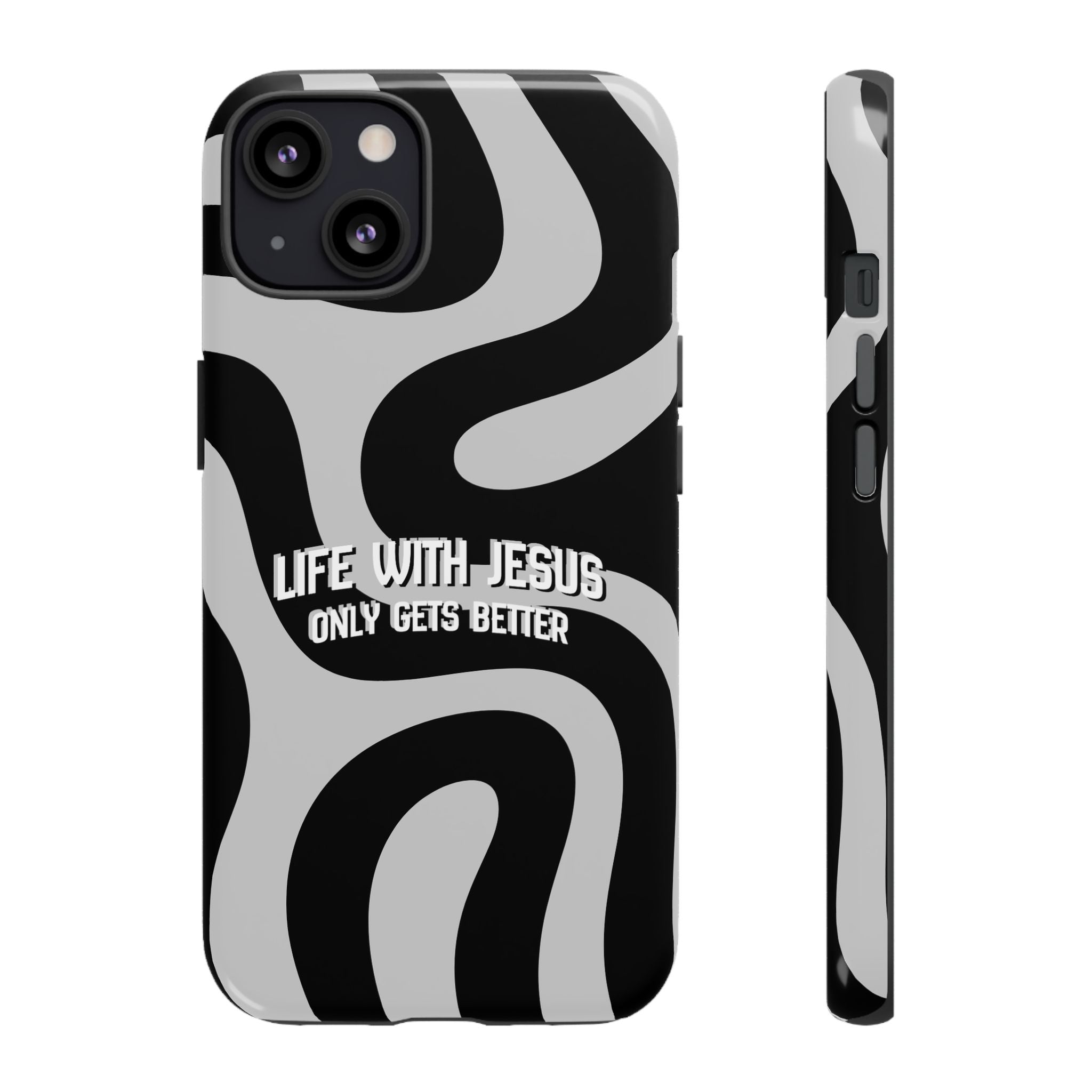 Christian iPhone Tough Case — "Life With Jesus Only Gets Better" Black & White Swirl Design