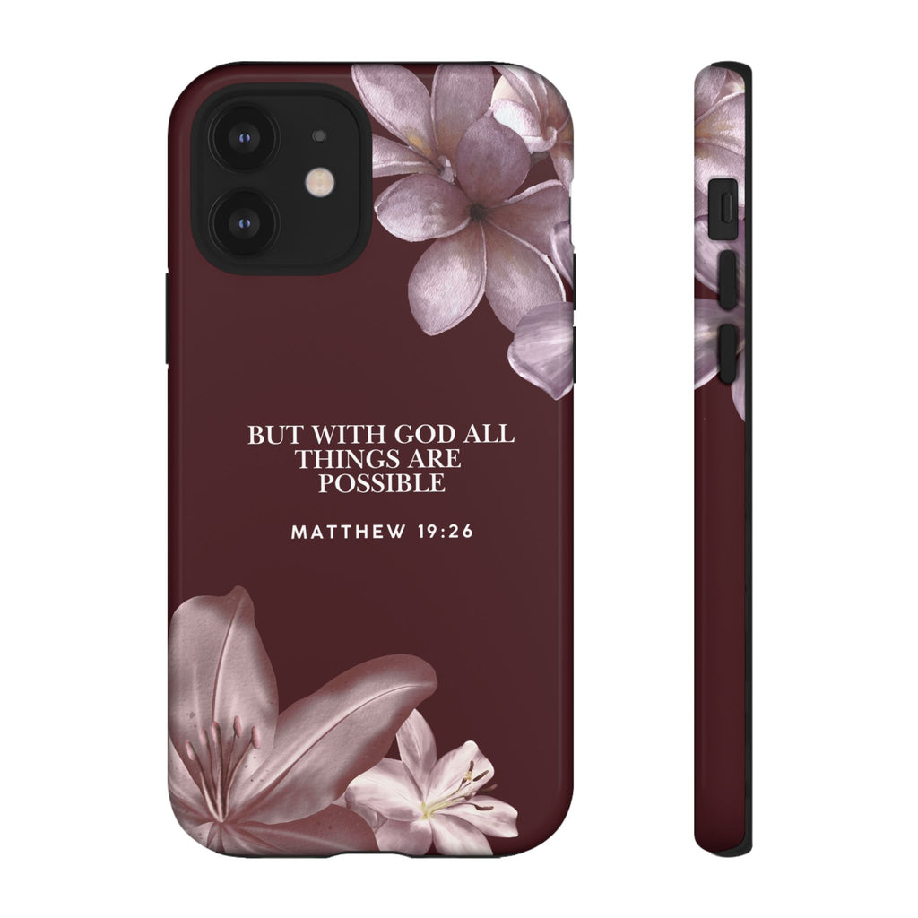 But With God All Things Are Possible — Floral Bible Verses Christian Tough Phone Case