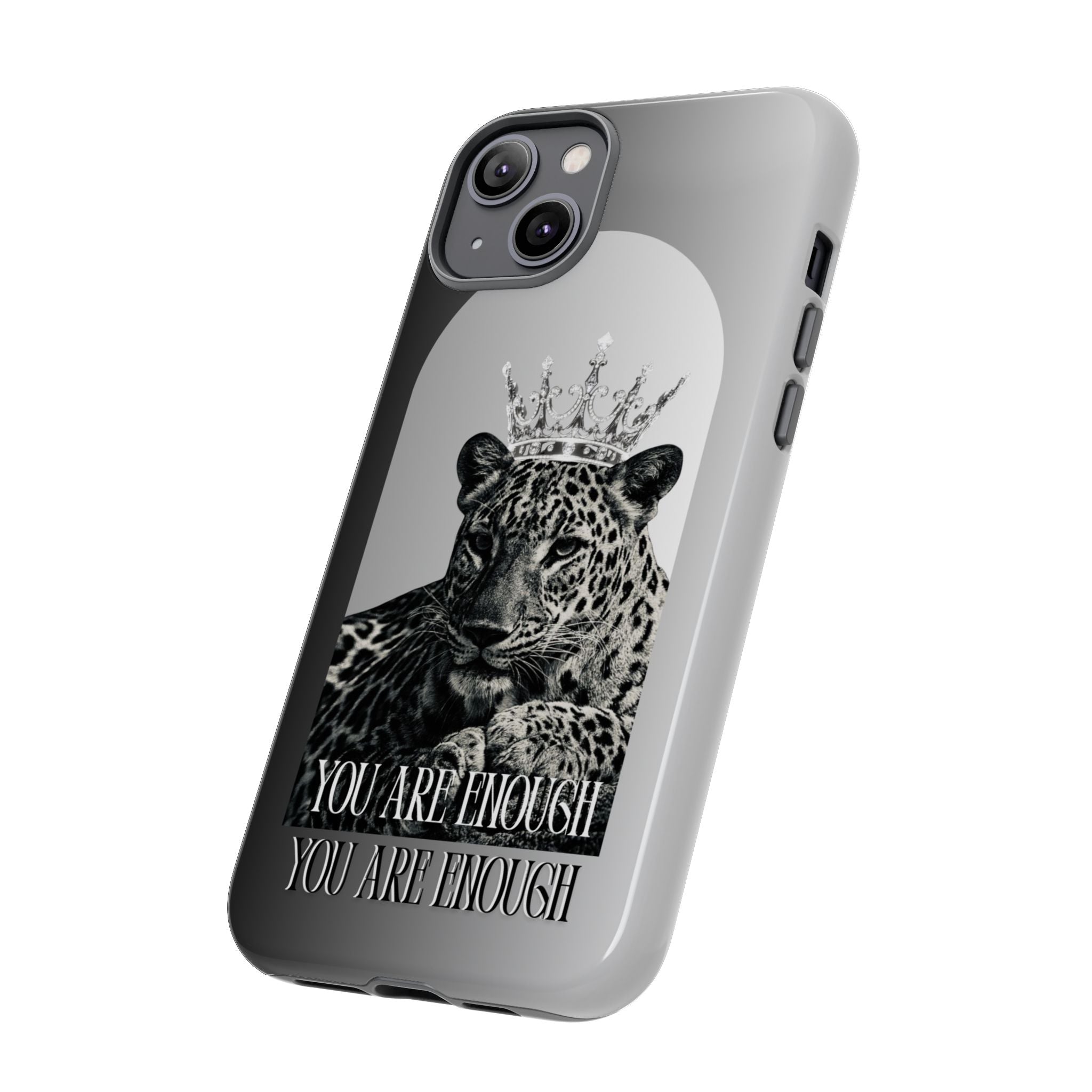 Leopard Crown Phone Case — "You Are Enough" Inspirational Protective Cover