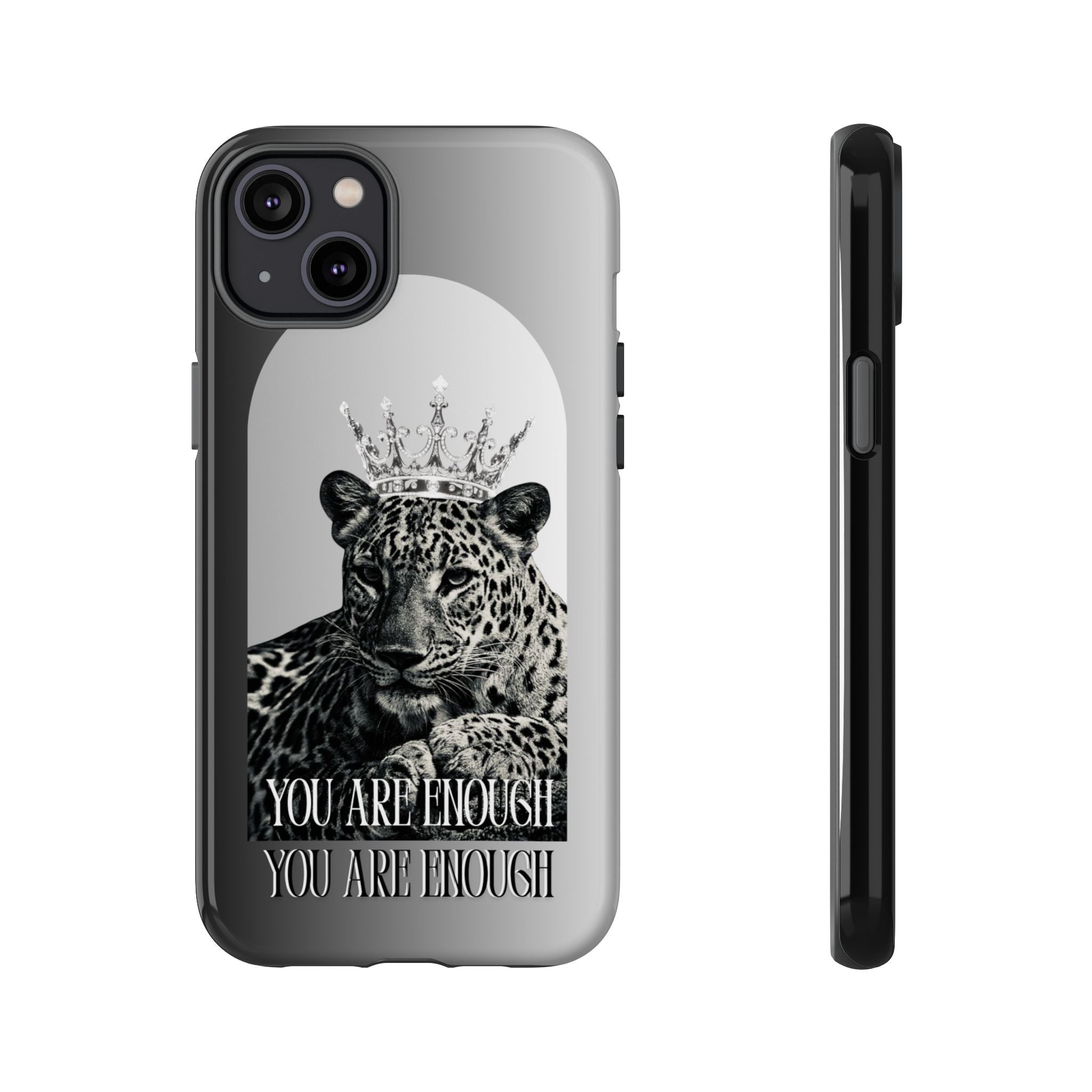 Leopard Crown Phone Case — "You Are Enough" Inspirational Protective Cover