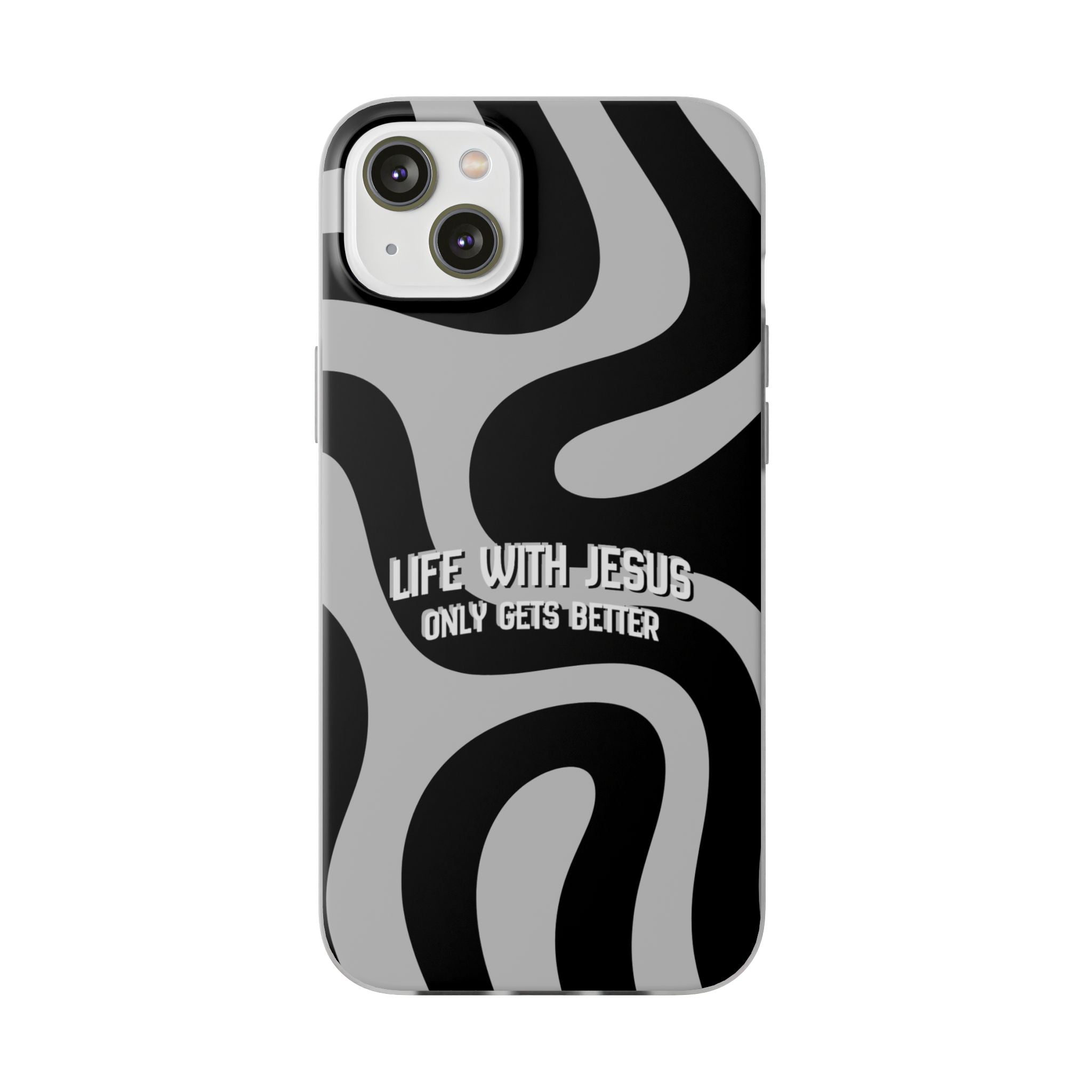 Religious Phone Case — "Life With Jesus Only Gets Better" Black & White Swirl Flexi Case
