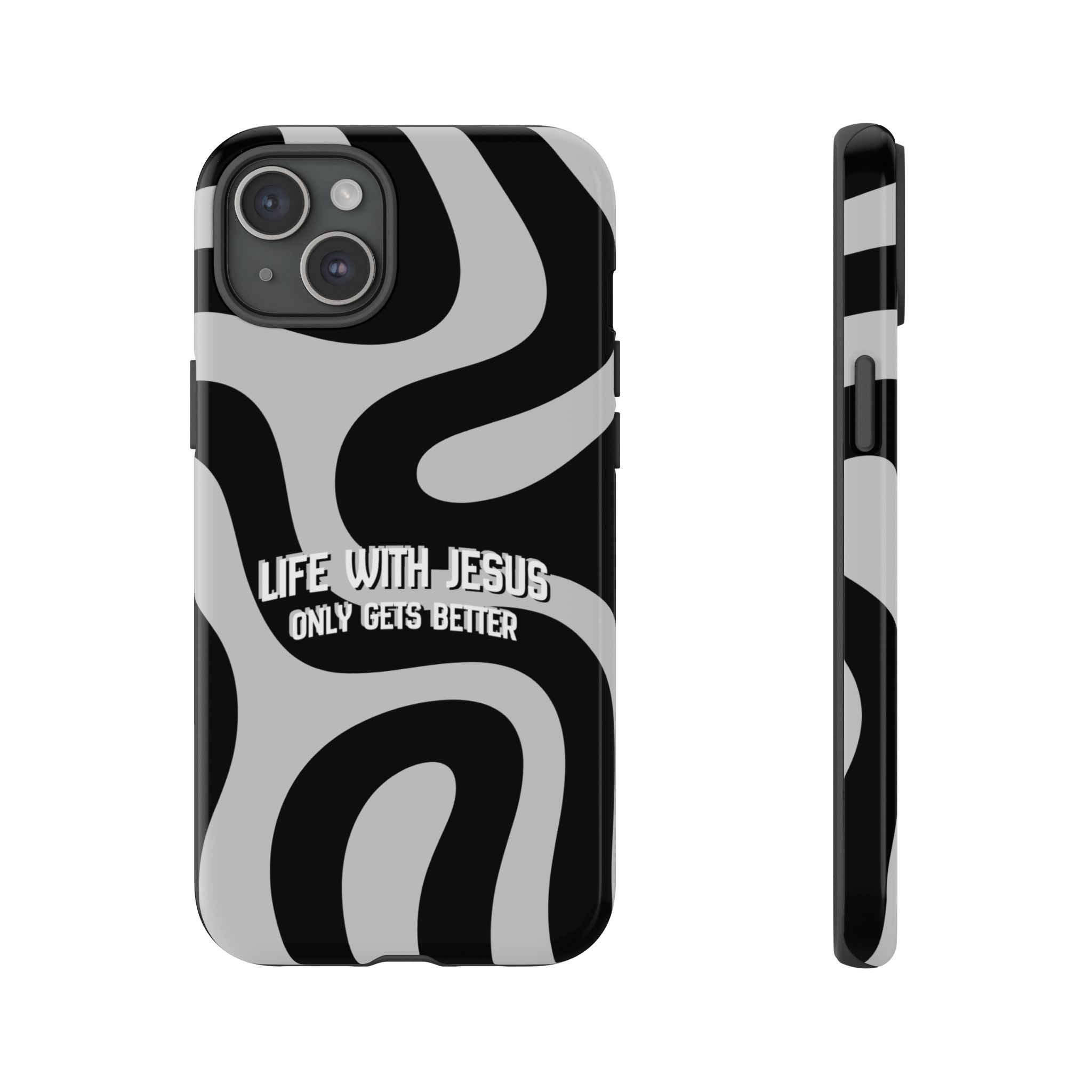 Christian iPhone Tough Case — "Life With Jesus Only Gets Better" Black & White Swirl Design