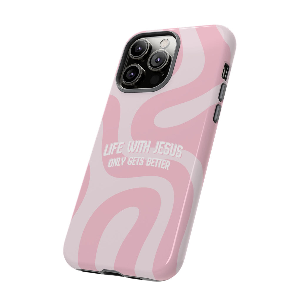 Pink Swirl Phone Case - "Life With Jesus Only Gets Better" Christian iPhone Cover