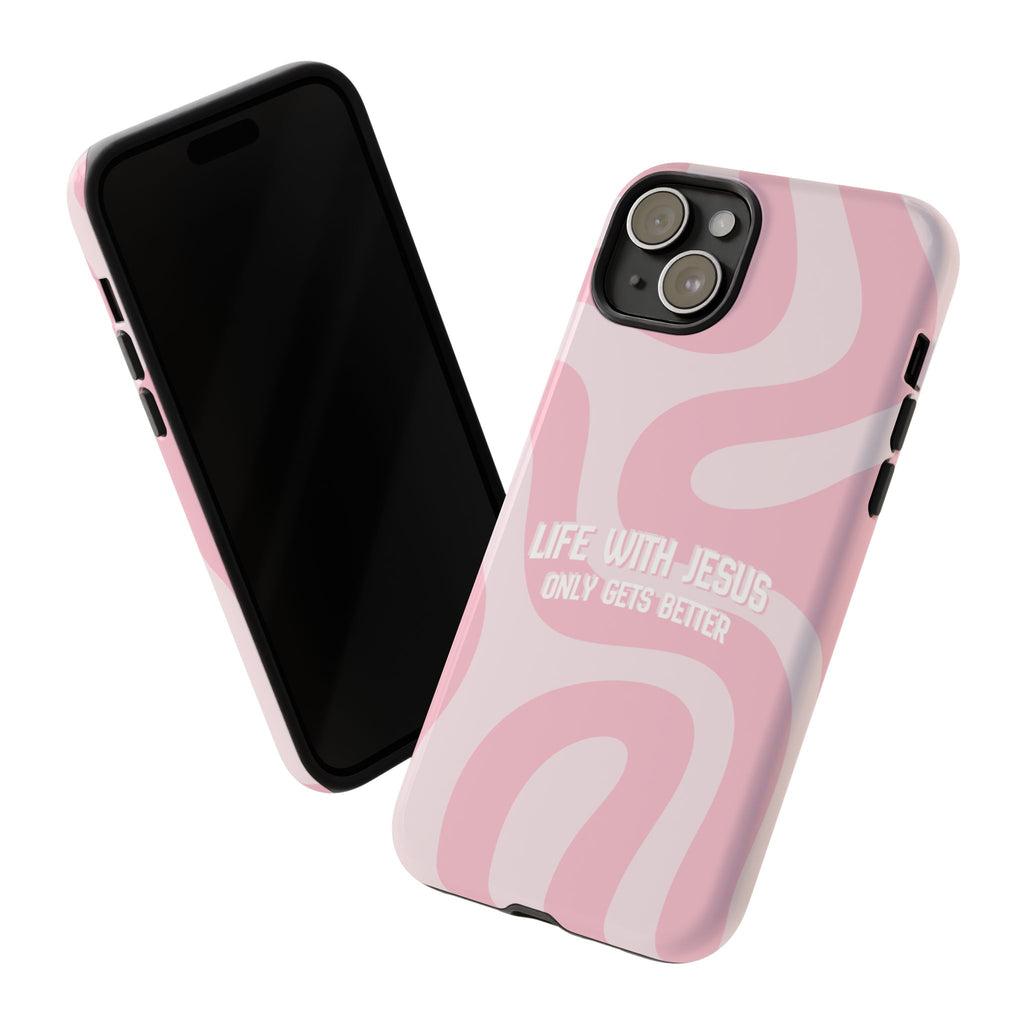 Pink Swirl Phone Case - "Life With Jesus Only Gets Better" Christian iPhone Cover