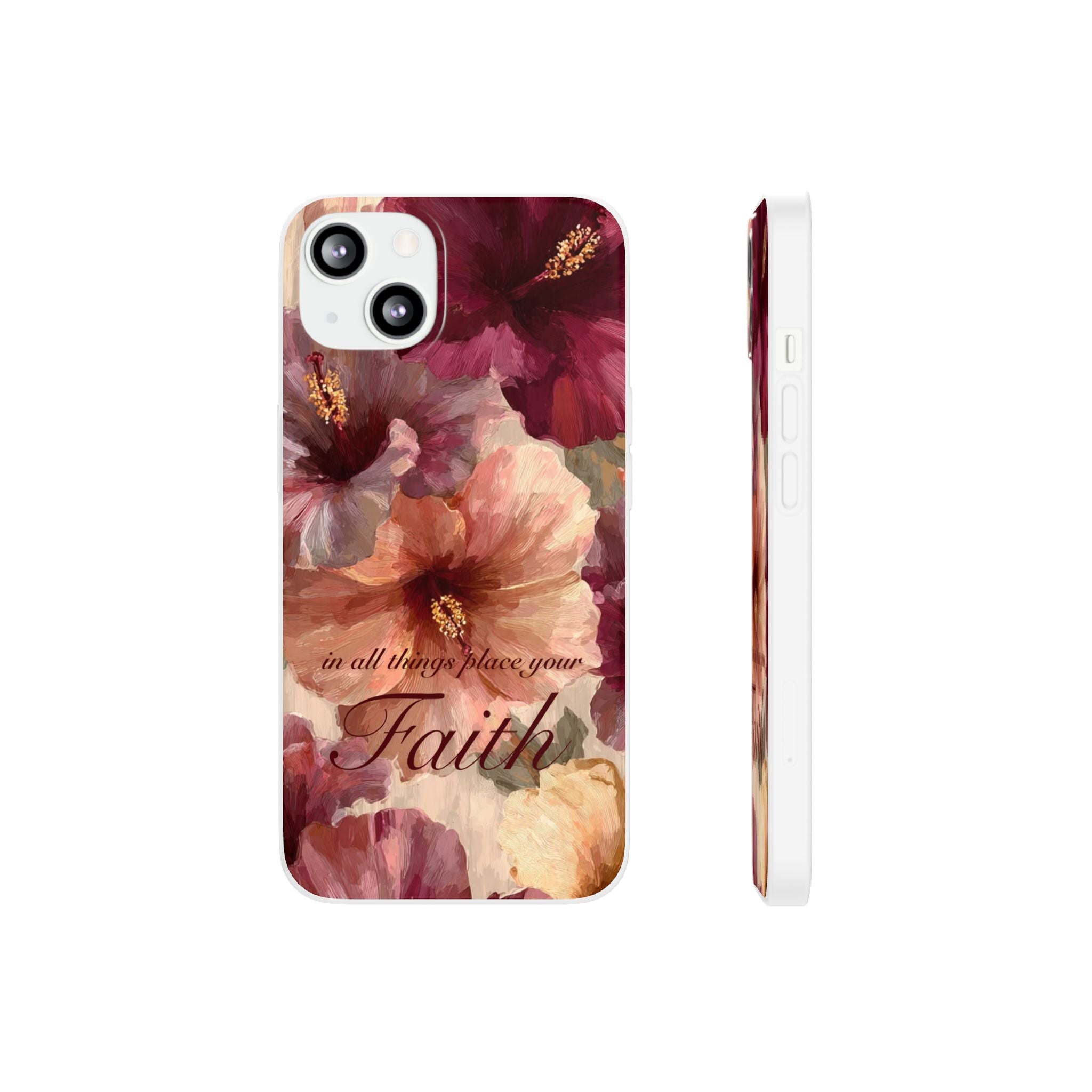 Faith Floral Phone Case – Inspirational Hibiscus Art Protective Cover
