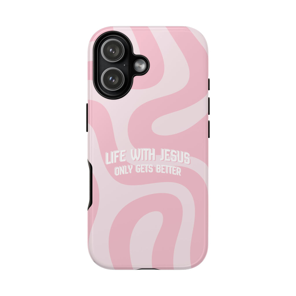 Pink Swirl Phone Case - "Life With Jesus Only Gets Better" Christian iPhone Cover