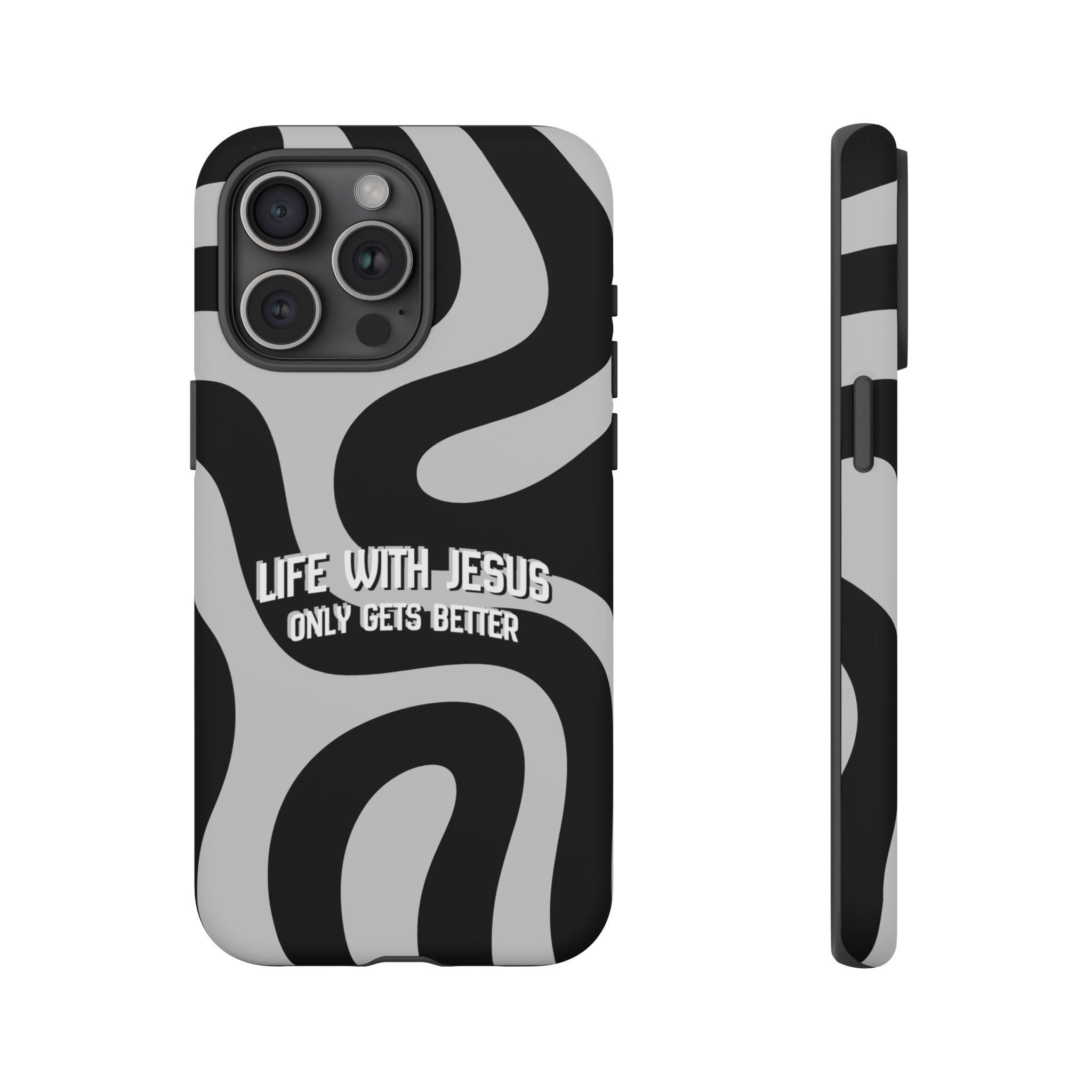 Christian iPhone Tough Case — "Life With Jesus Only Gets Better" Black & White Swirl Design
