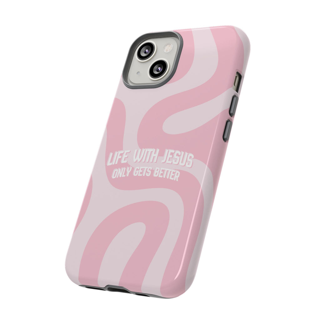 Pink Swirl Phone Case - "Life With Jesus Only Gets Better" Christian iPhone Cover