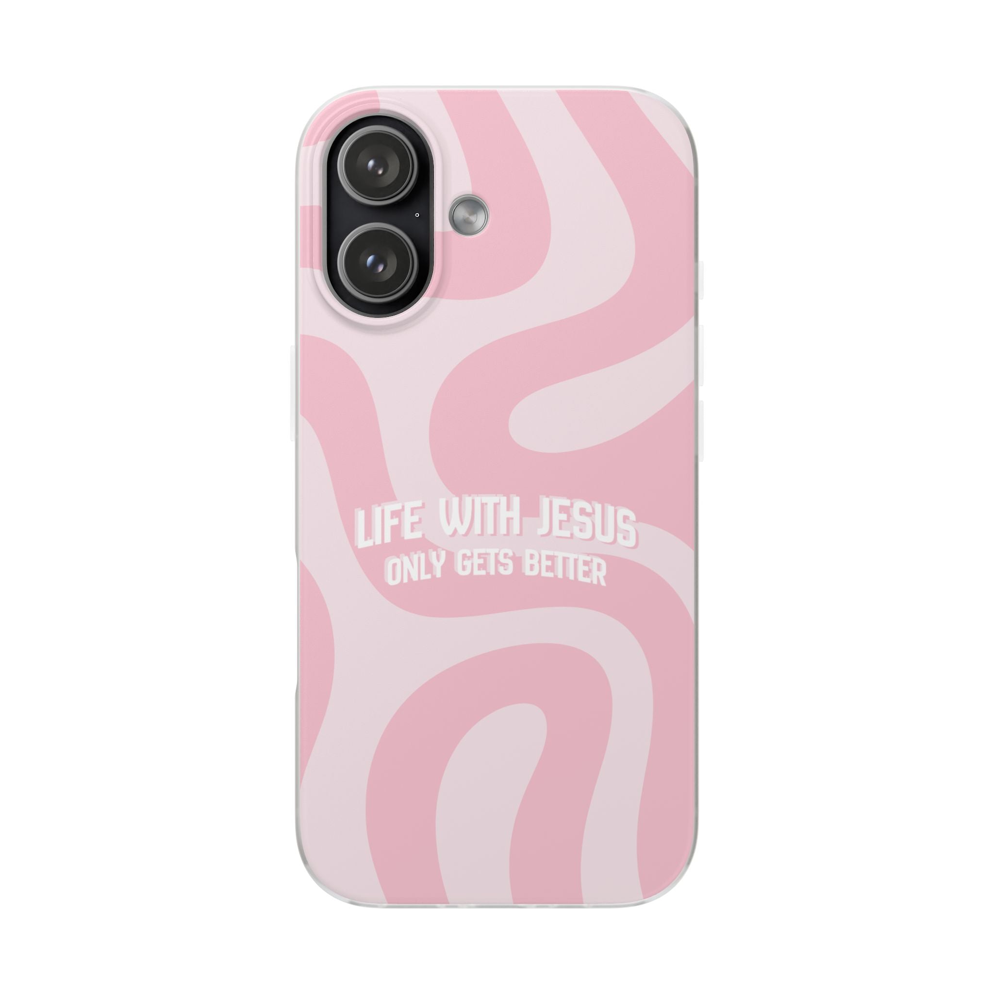 Pink Swirl Phone Case — "Life with Jesus Only Gets Better" Christian iPhone Cover