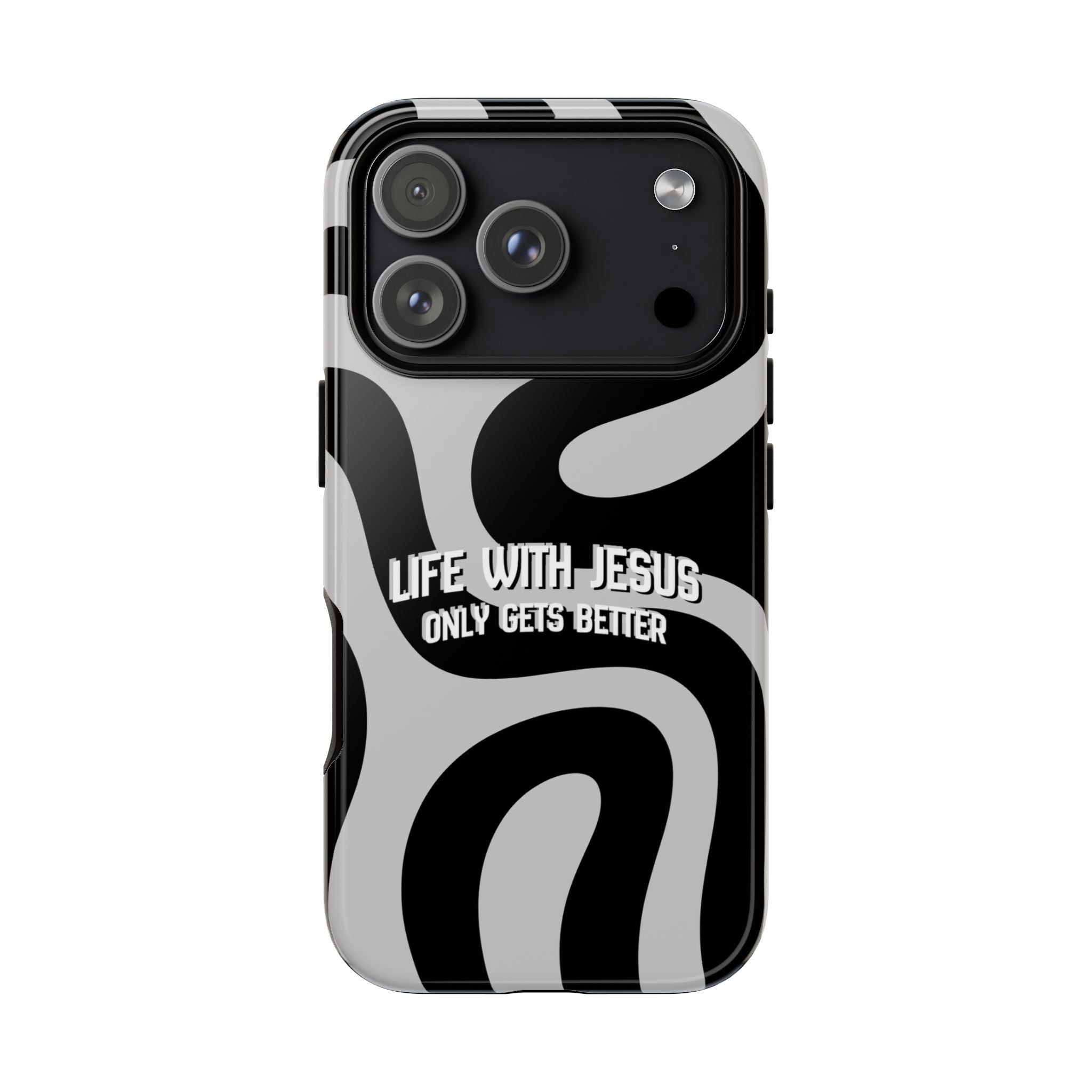 Christian iPhone Tough Case — "Life With Jesus Only Gets Better" Black & White Swirl Design