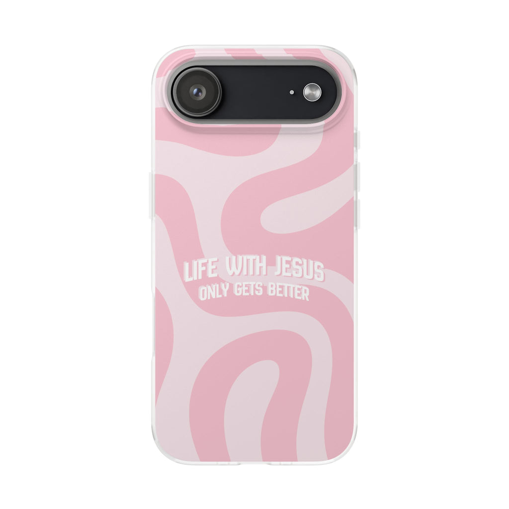 Pink Swirl Phone Case — "Life with Jesus Only Gets Better" Christian iPhone Cover