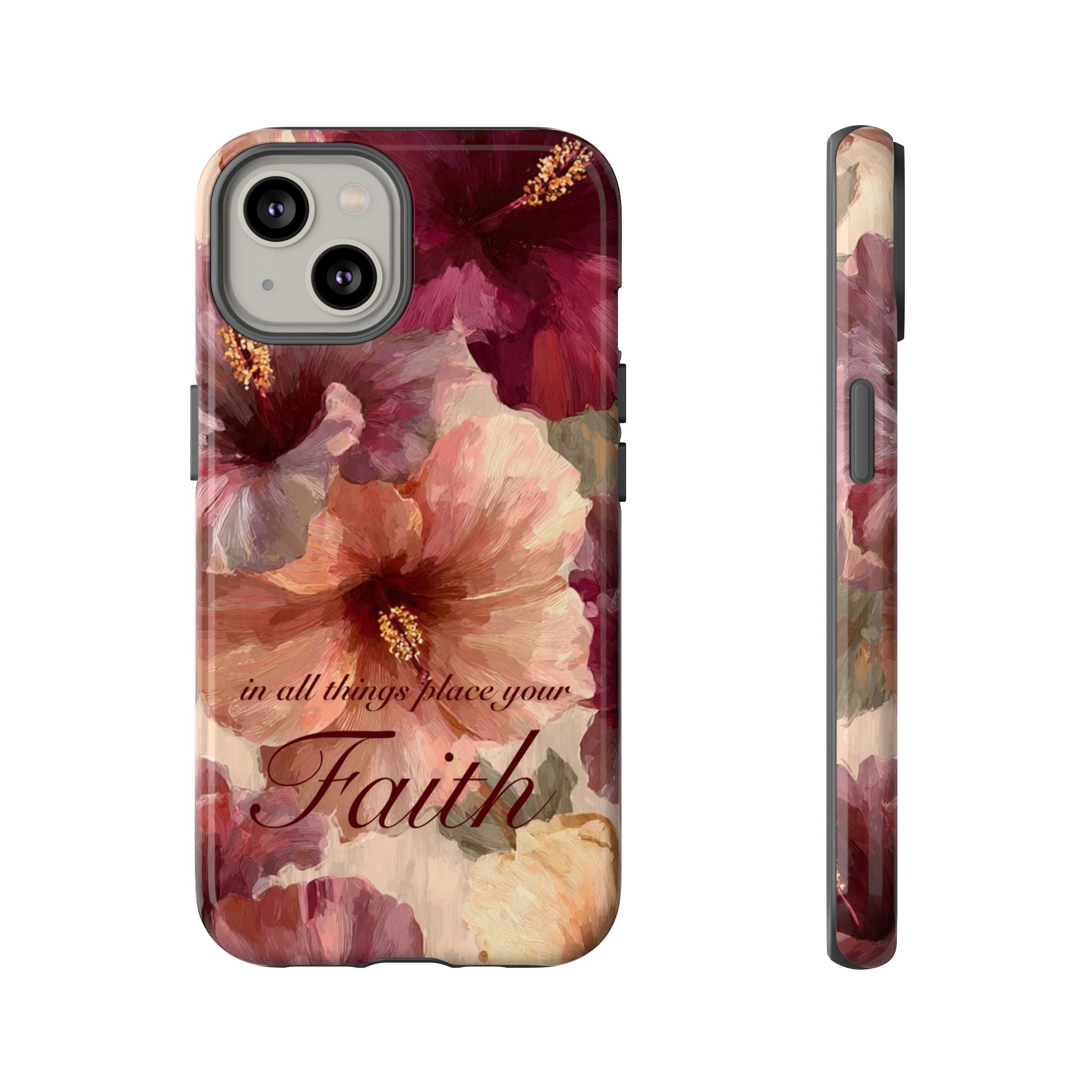 Faith Floral Phone Case — "In All Things Place Your Faith" Protective iPhone Cover