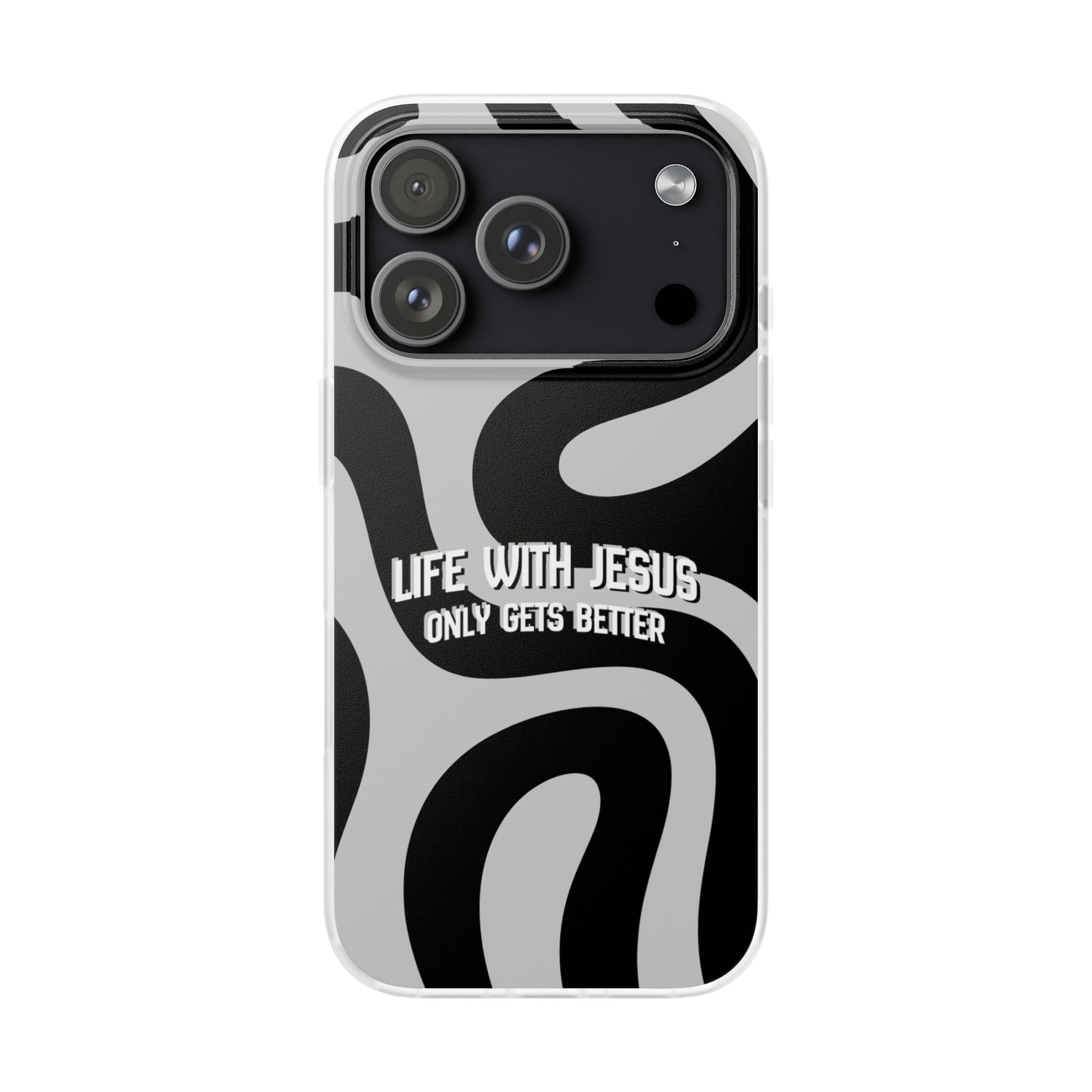 Religious Phone Case — "Life With Jesus Only Gets Better" Black & White Swirl Flexi Case