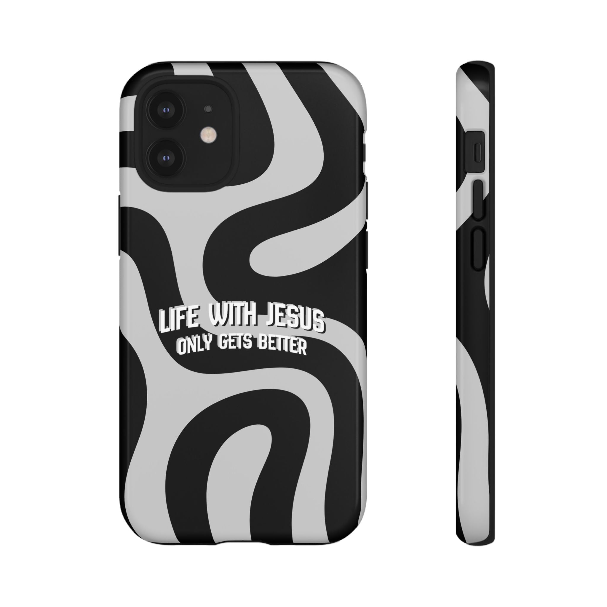 Christian iPhone Tough Case — "Life With Jesus Only Gets Better" Black & White Swirl Design