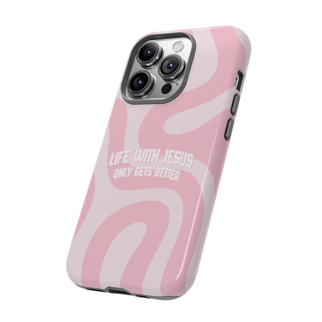 Pink Swirl Phone Case - "Life With Jesus Only Gets Better" Christian iPhone Cover