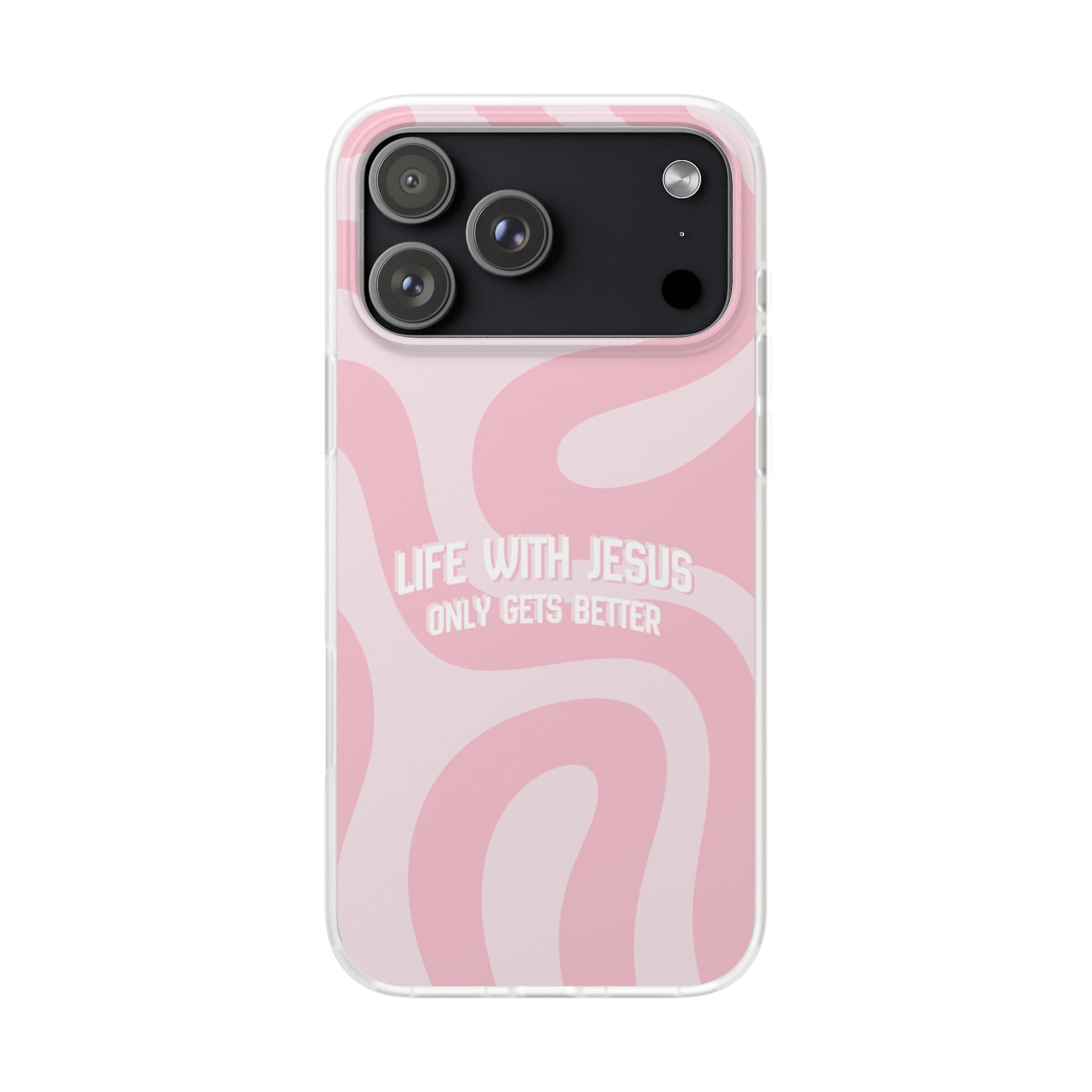 Pink Swirl Phone Case — "Life with Jesus Only Gets Better" Christian iPhone Cover