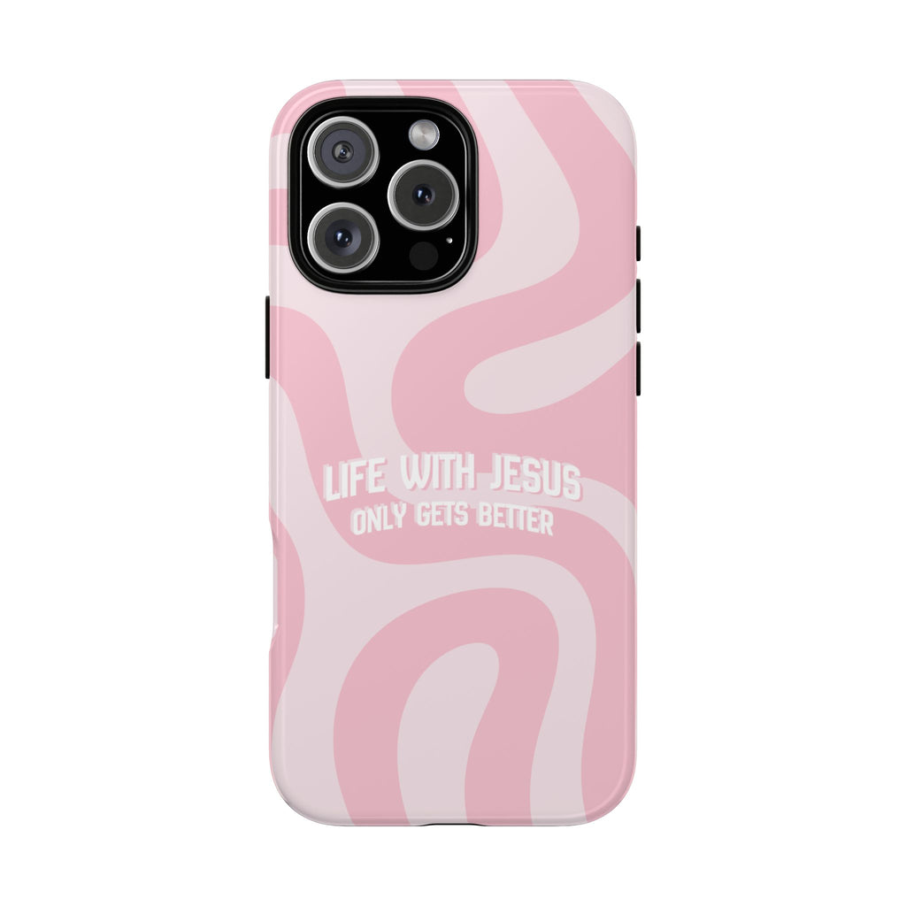 Pink Swirl Phone Case - "Life With Jesus Only Gets Better" Christian iPhone Cover