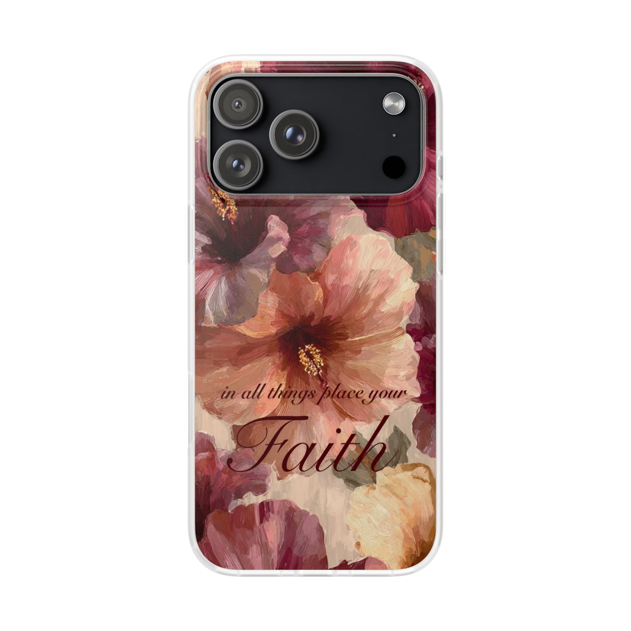 Faith Floral Phone Case – Inspirational Hibiscus Art Protective Cover