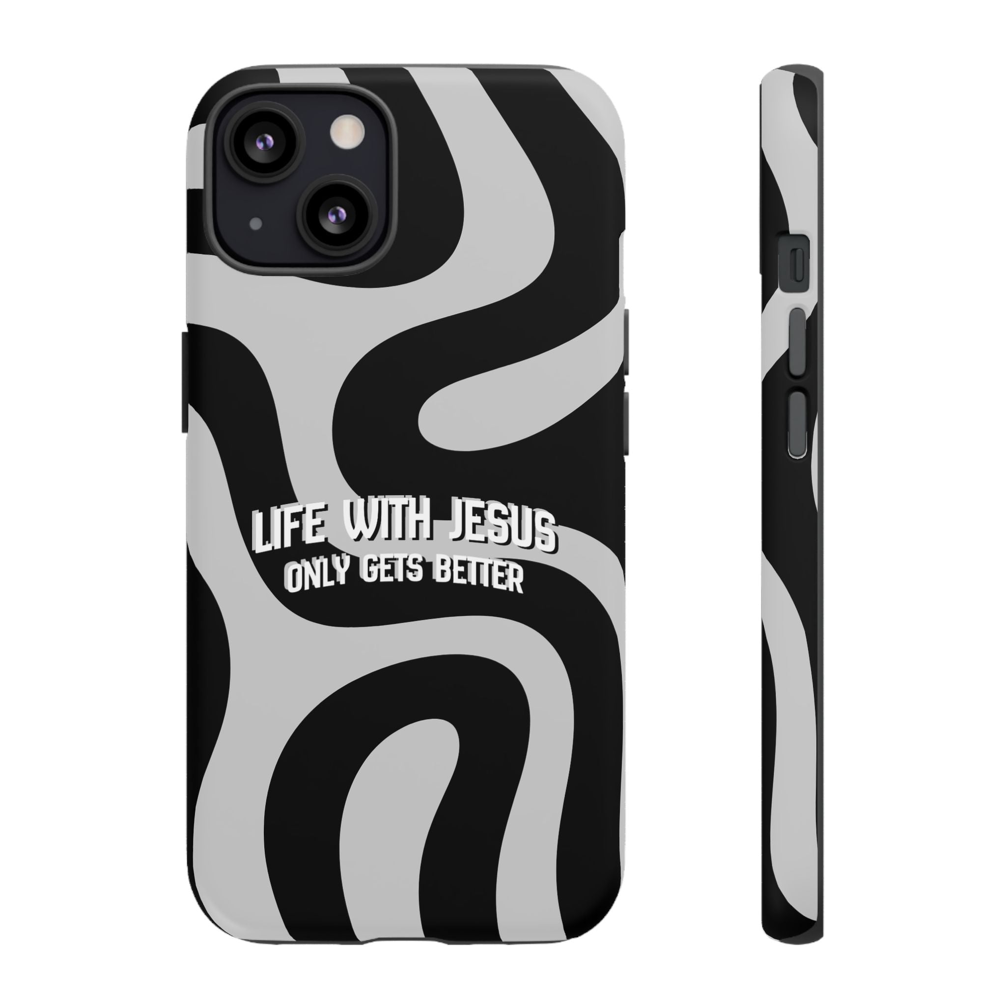 Christian iPhone Tough Case — "Life With Jesus Only Gets Better" Black & White Swirl Design