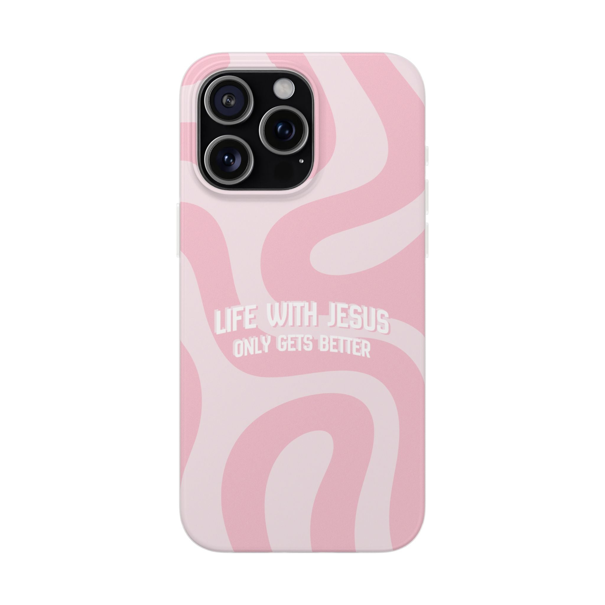 Pink Swirl Phone Case — "Life with Jesus Only Gets Better" Christian iPhone Cover